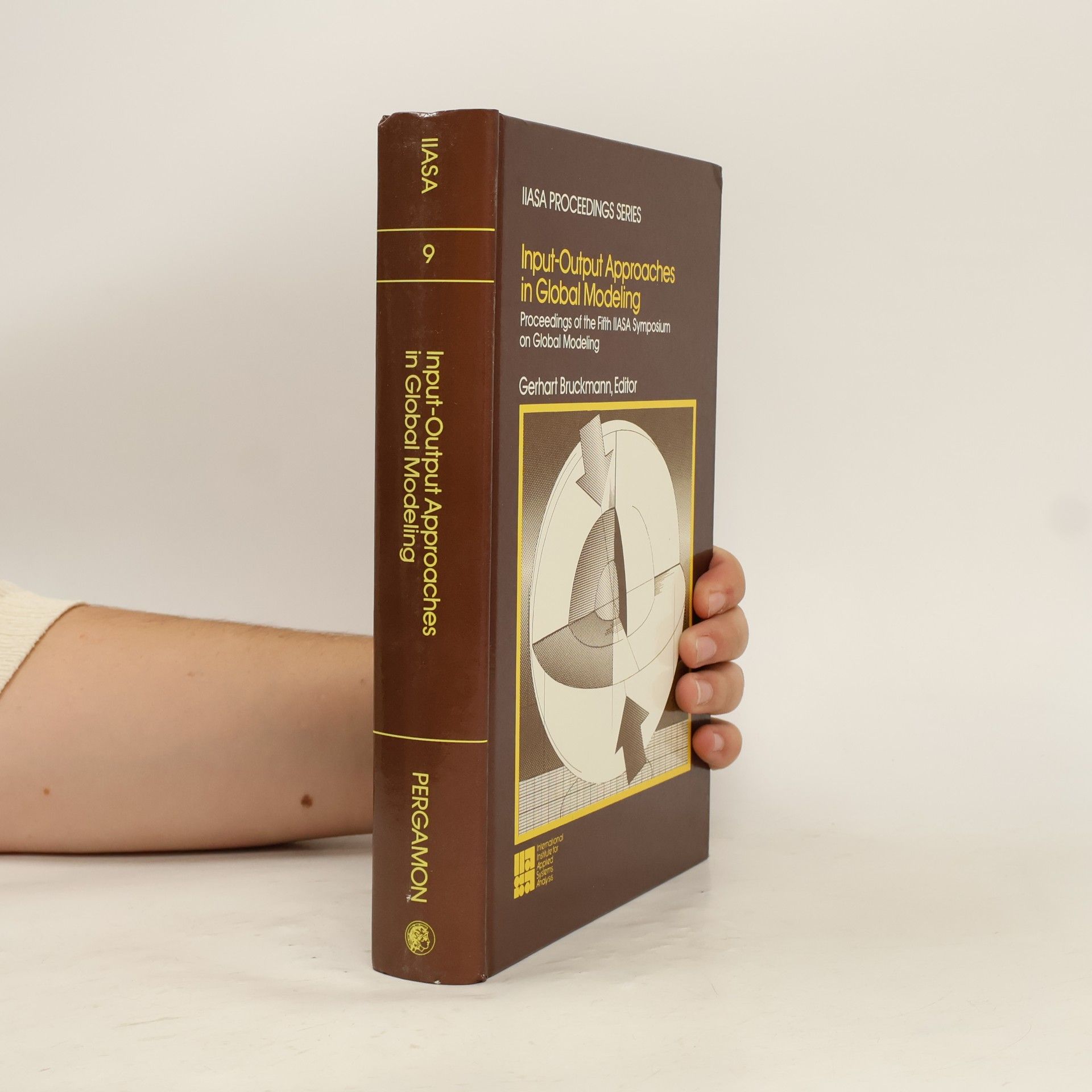 Gerhart Bruckmann IIASA Proceedings Series - 9: Input-Output Approaches in Global Modeling