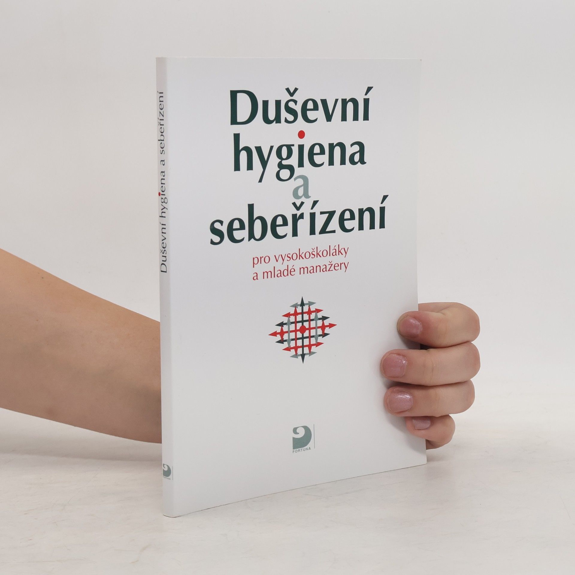 Eva Bedrnová Duševní hygiena a sebeřízení pro vysokoškoláky a mladé manažery