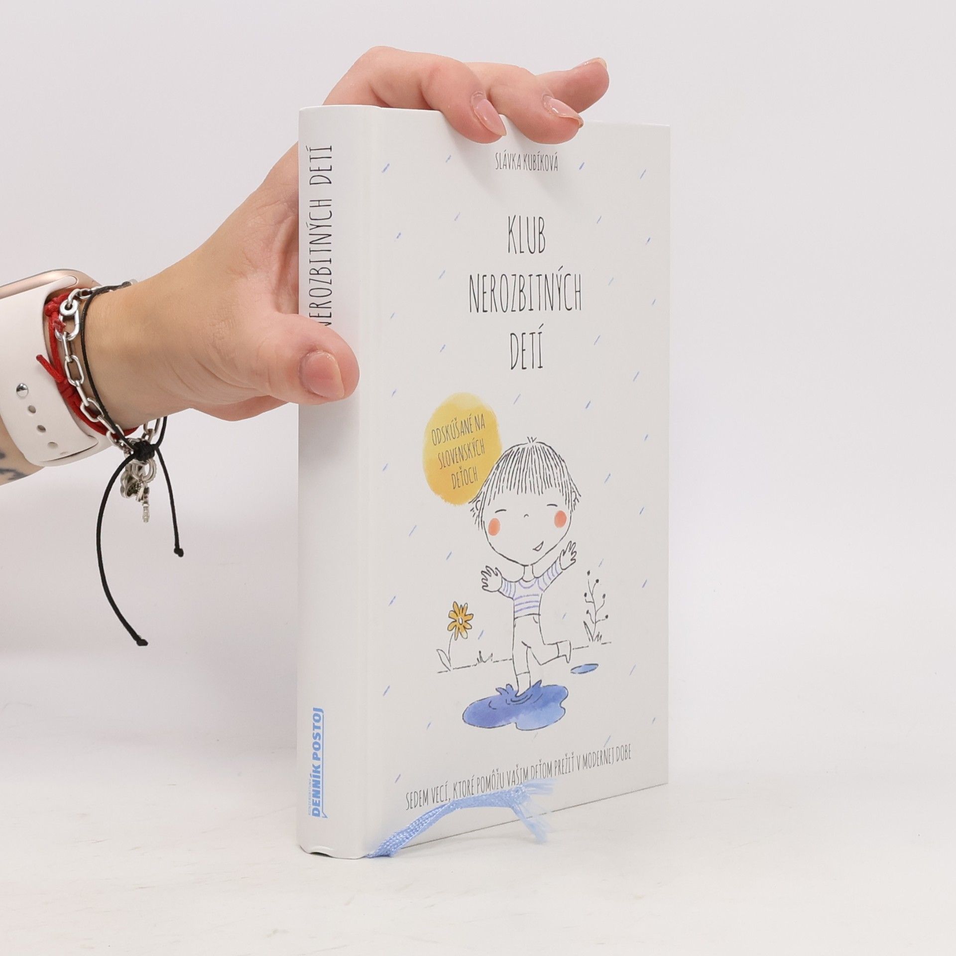 Slávka Kubíková Klub nerozbitných detí. Sedem vecí, ktoré pomôžu vašim deťom prežiť v modernej dobe