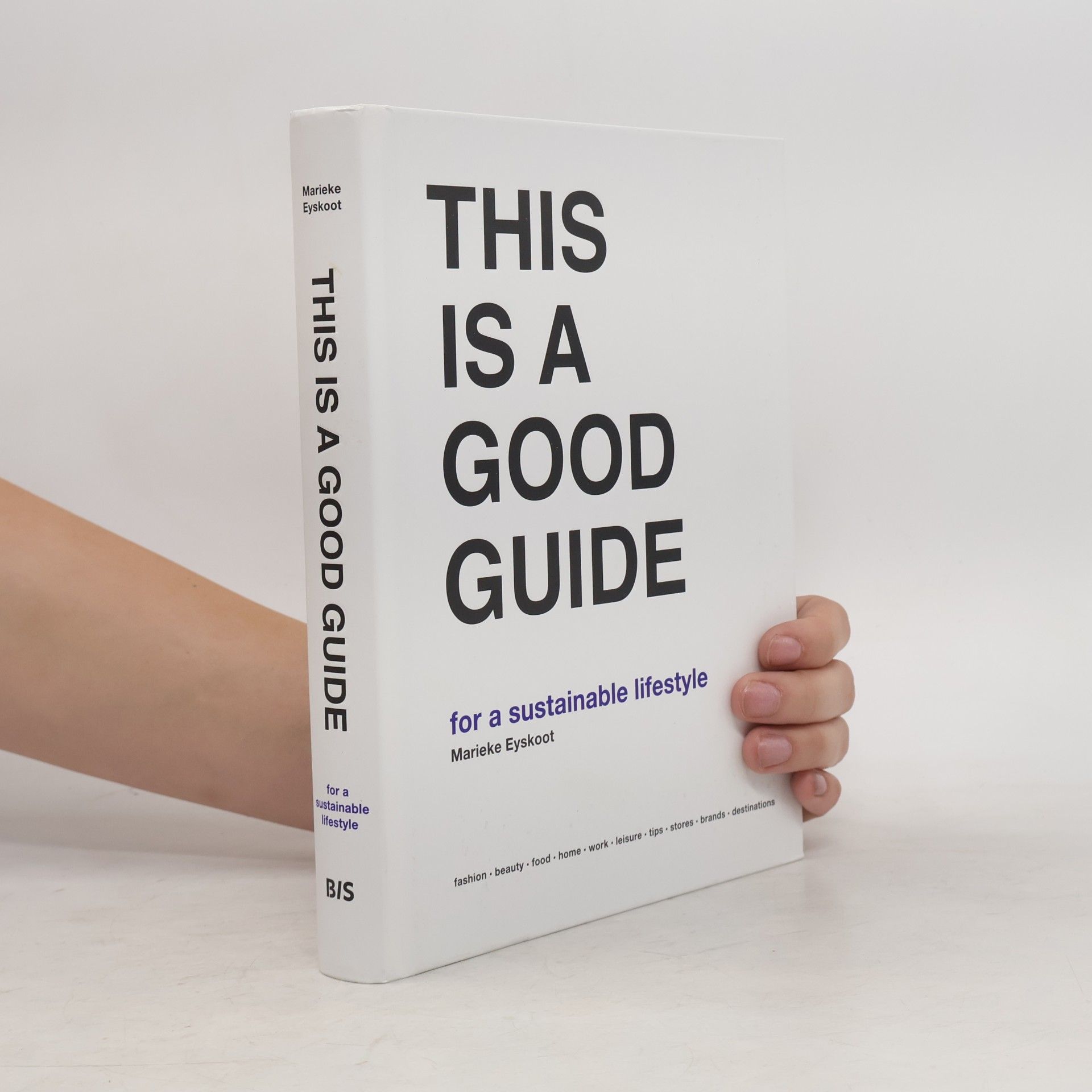 Marieke Eyskoot This is a good guide : for a sustainable lifestyle