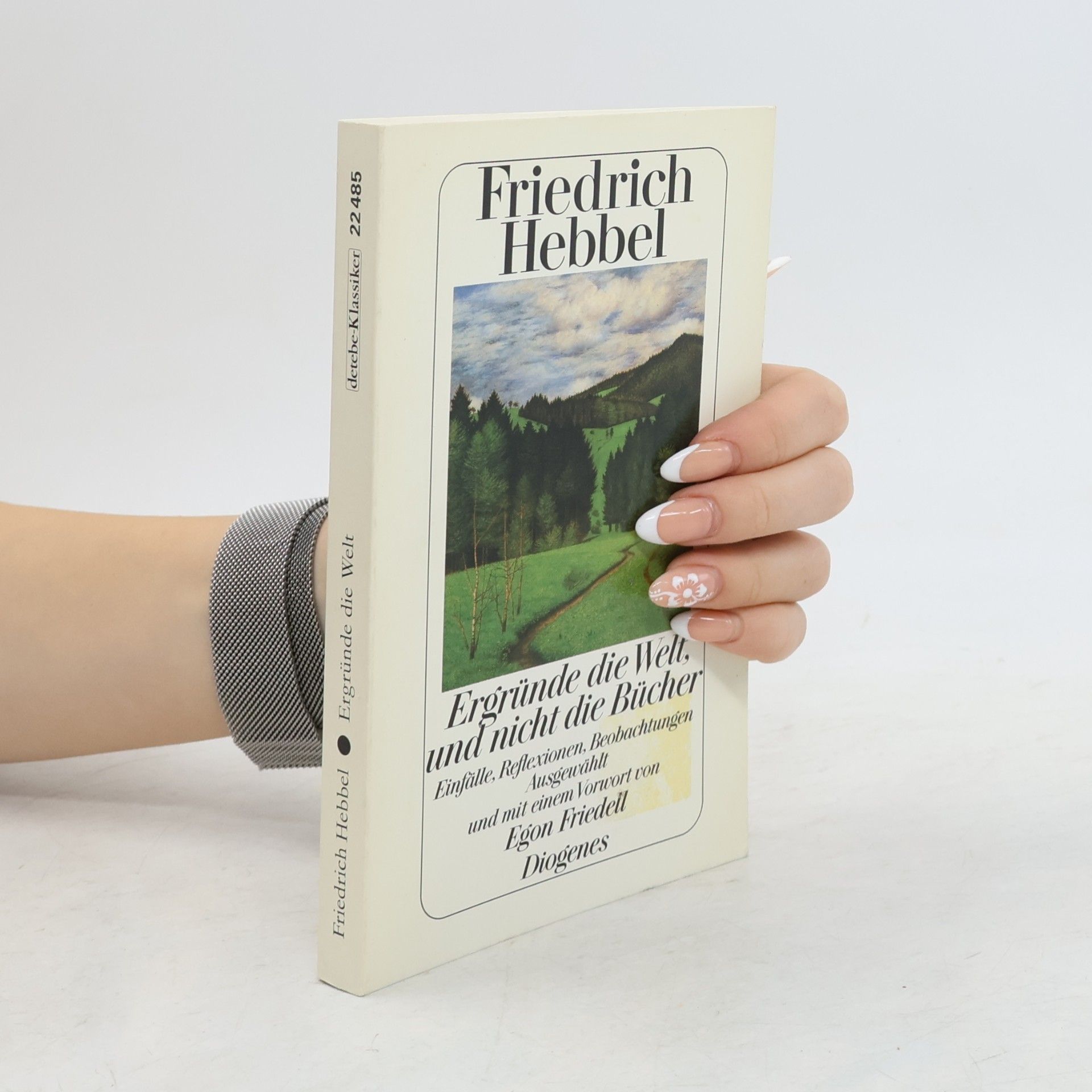 Christian Friedrich Hebbel Ergründe die Welt, und nicht die Bücher