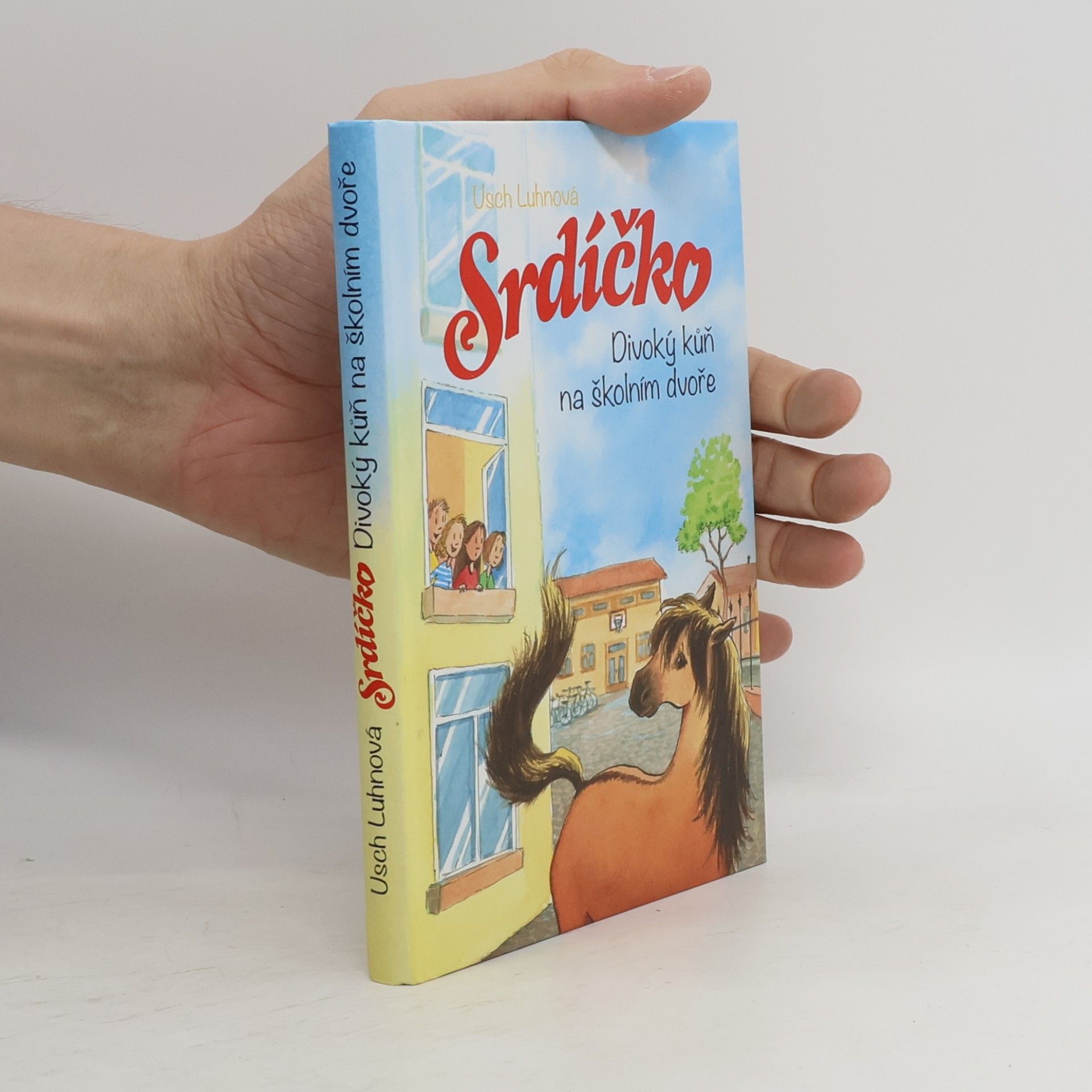 Usch Luhn Srdíčko. Divoký kůň na školním dvoře