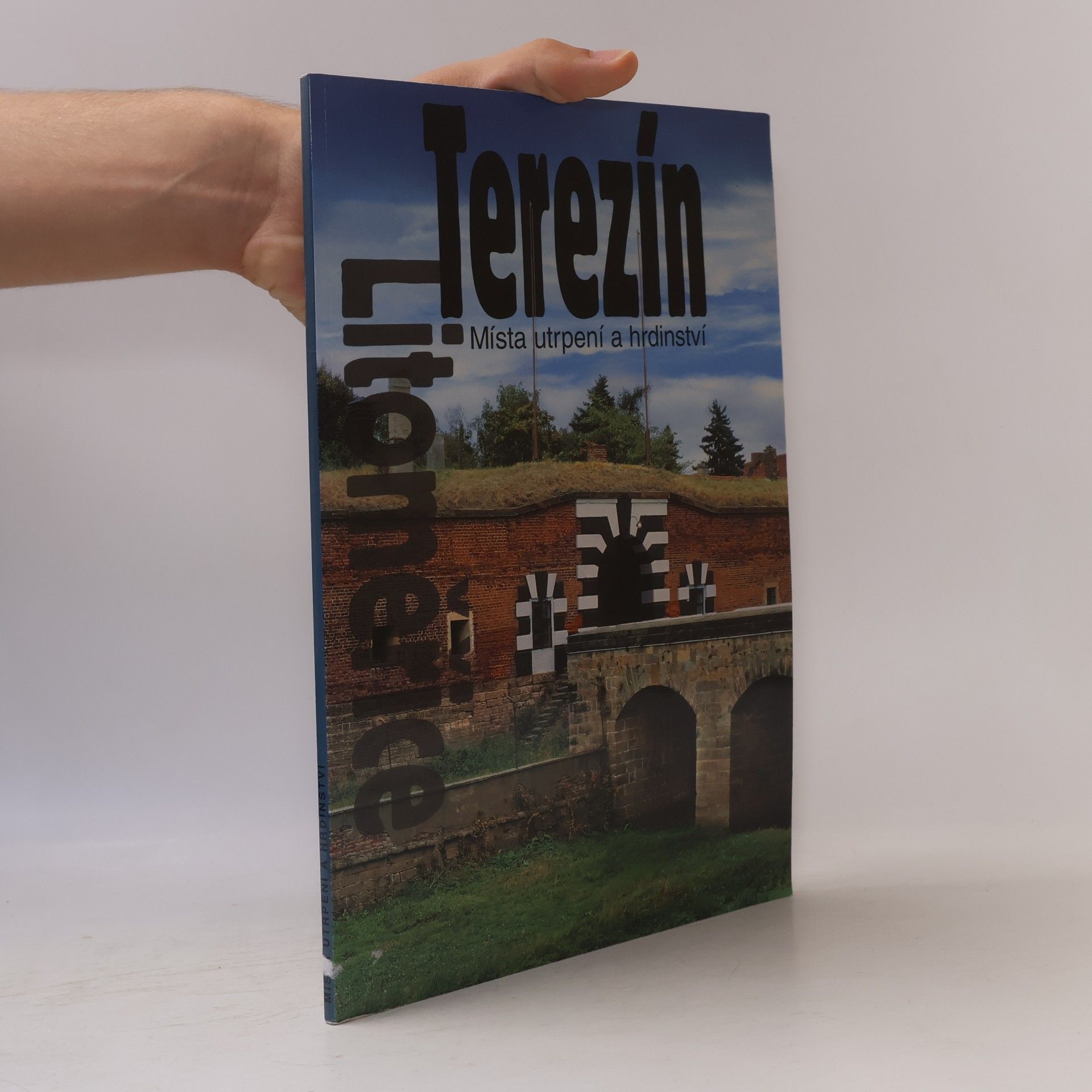 Terezín, Litoměřice - Místa utrpení a hrdinství