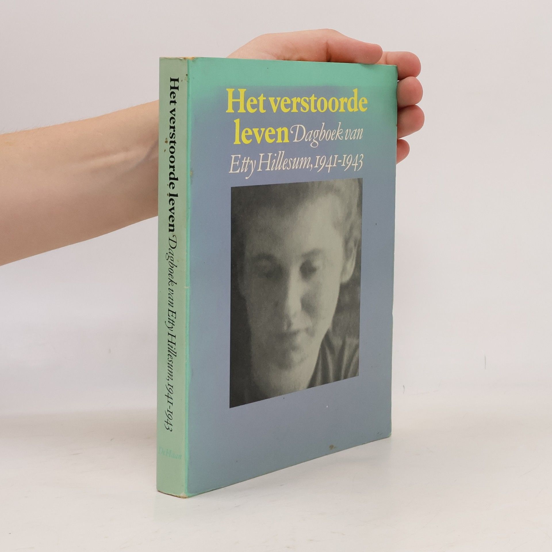 Etty Hillesum Het verstoorde leven: Dagboek van Etty Hillesum, 1941-1943