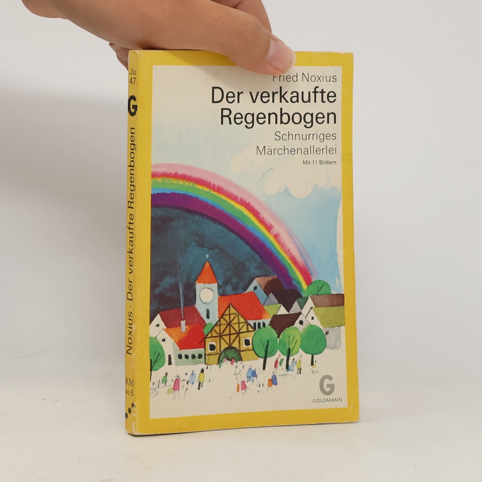 Fried Noxius Der verkaufte Regenbogen