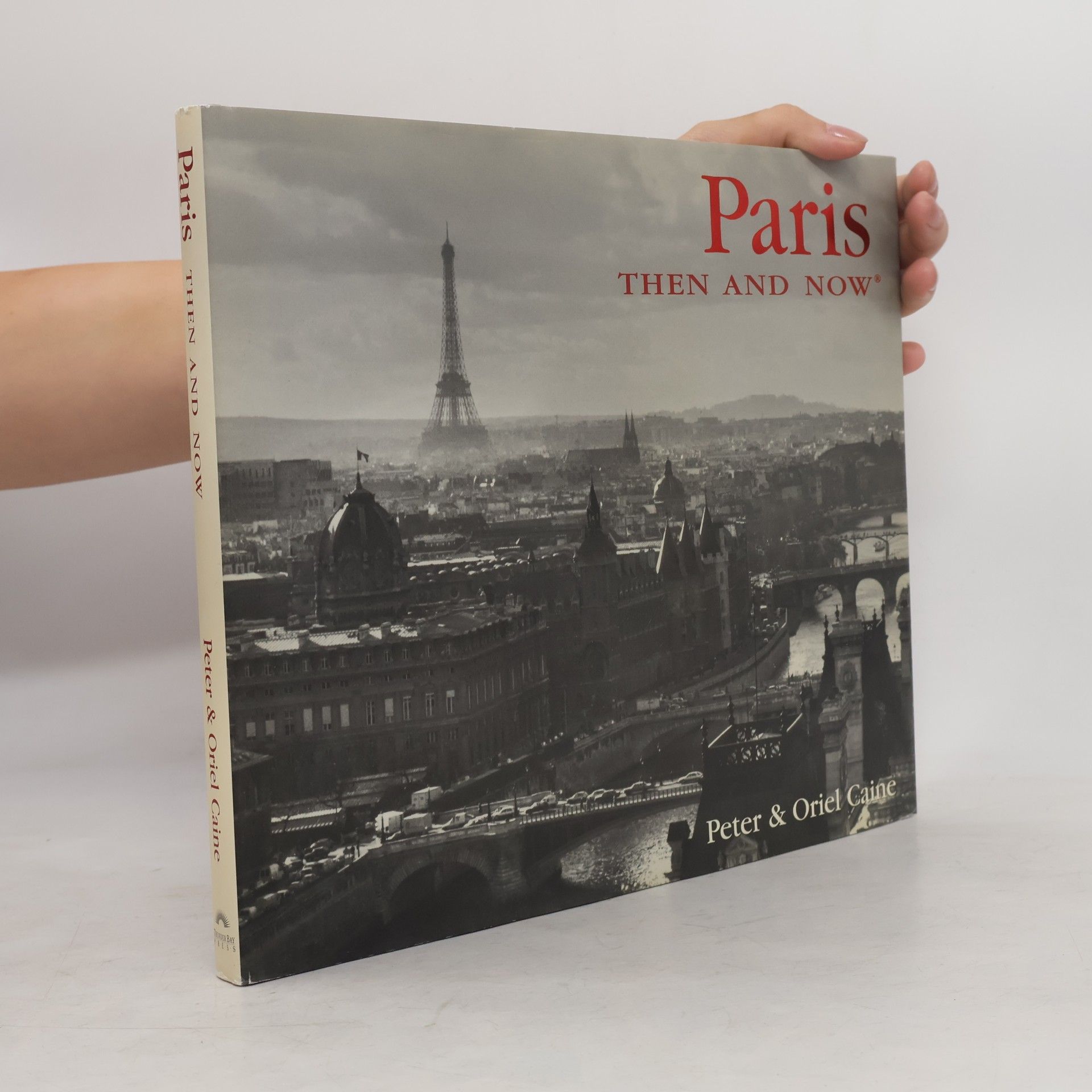 Oriel Caine Then and Now International Series: Paris Then and Now