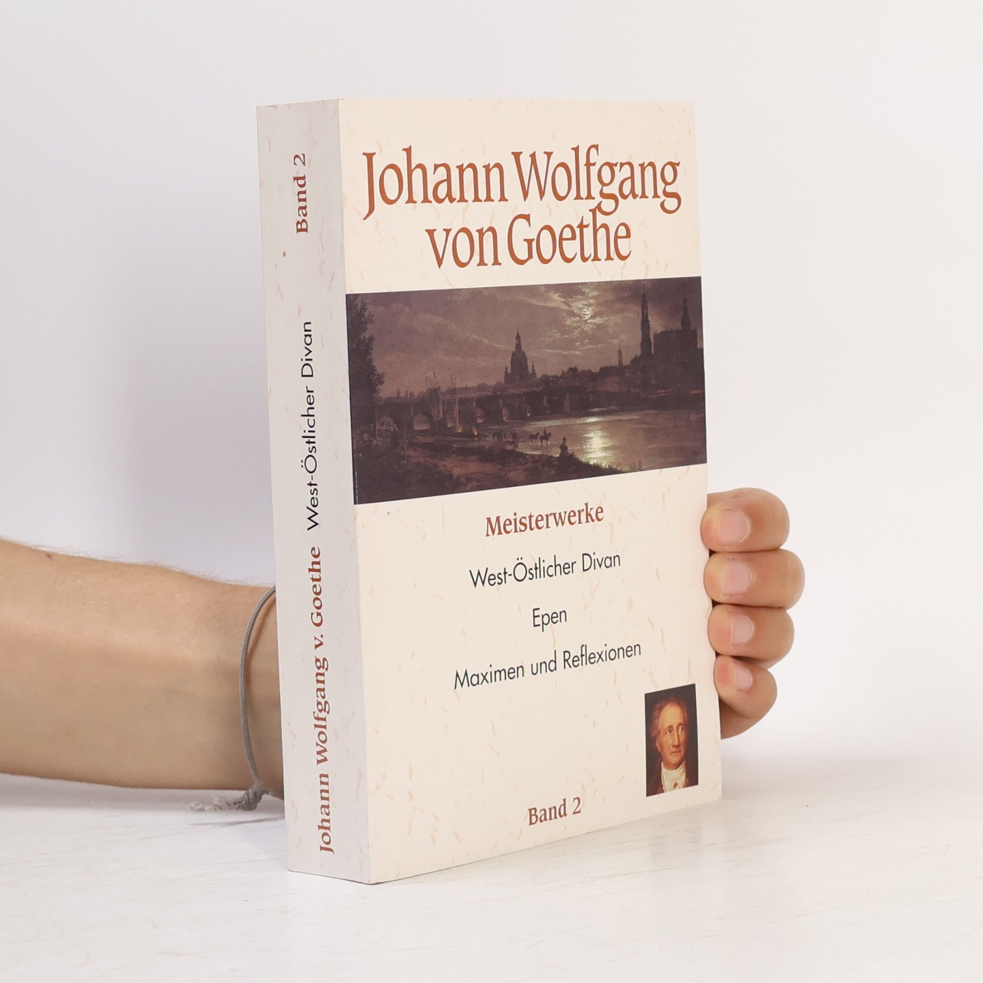 Johann Wolfgang von Goethe West-Östlicher Divan. Epen. Maximen und Reflexionen