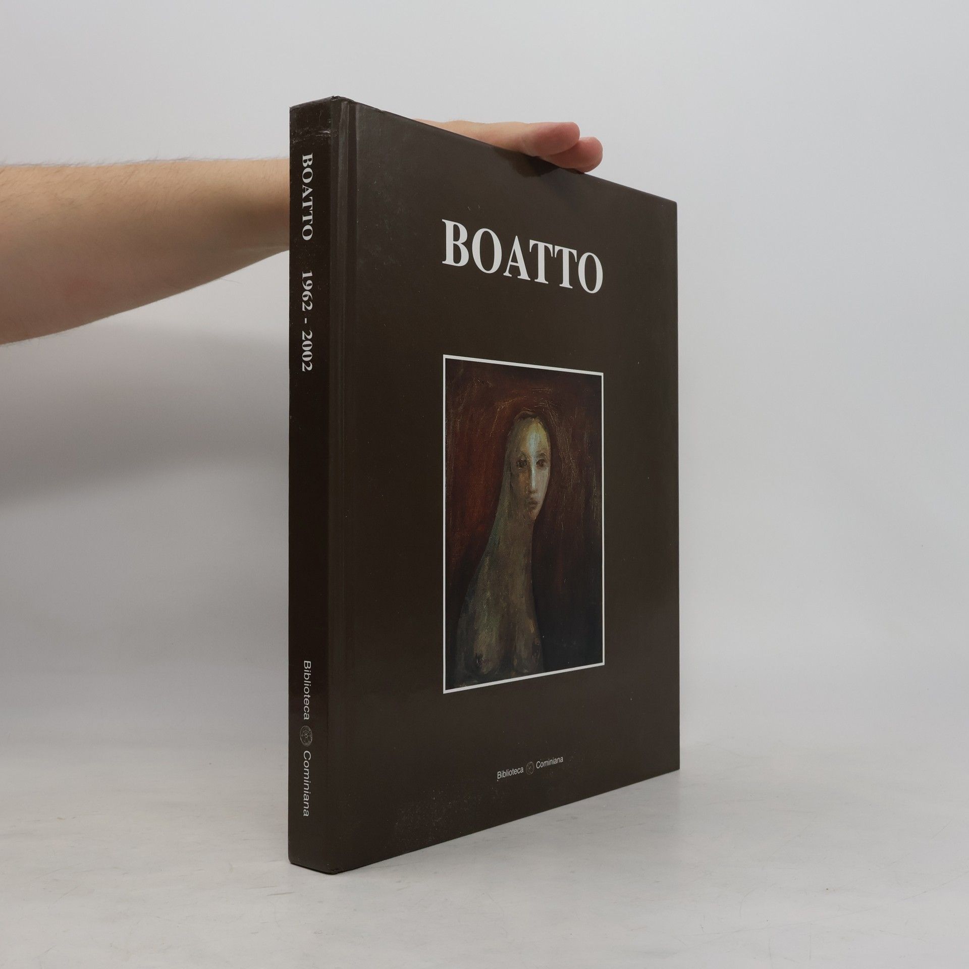 Autores varios Antonio Boatto. Opere 1962-2002