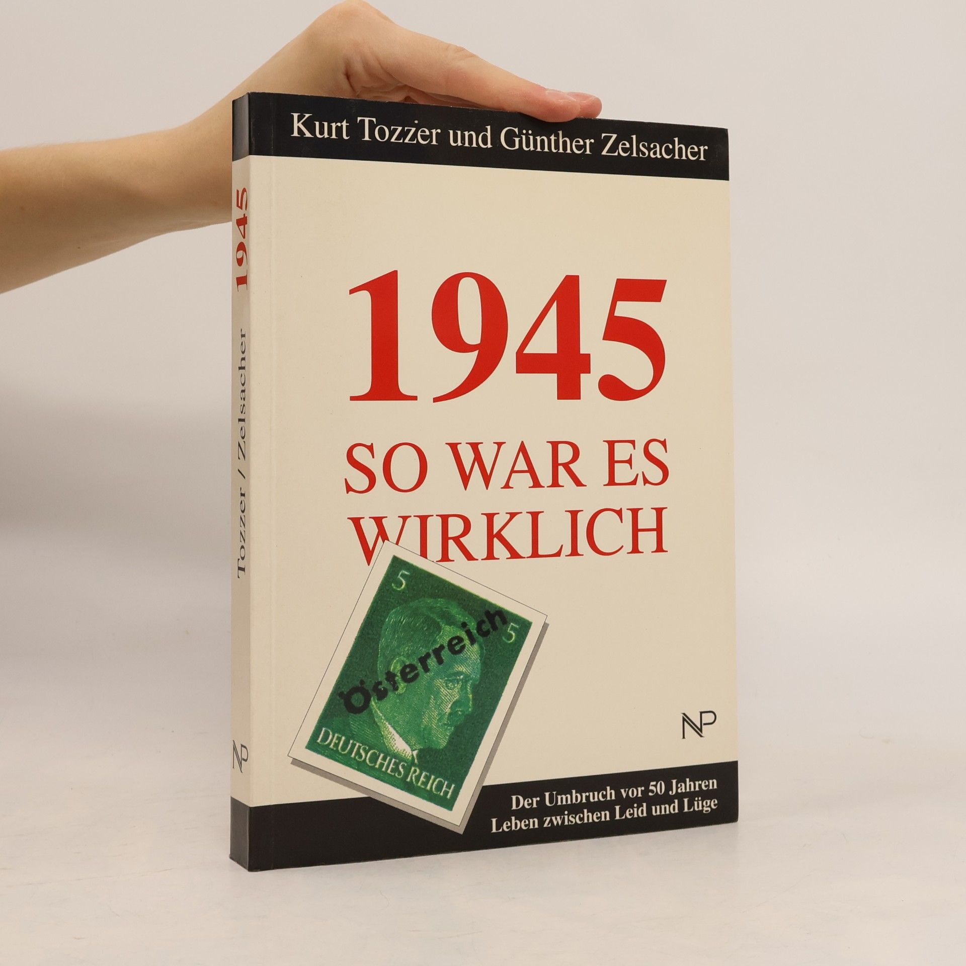 Kurt Tozzer 1945 - so war es wirklich