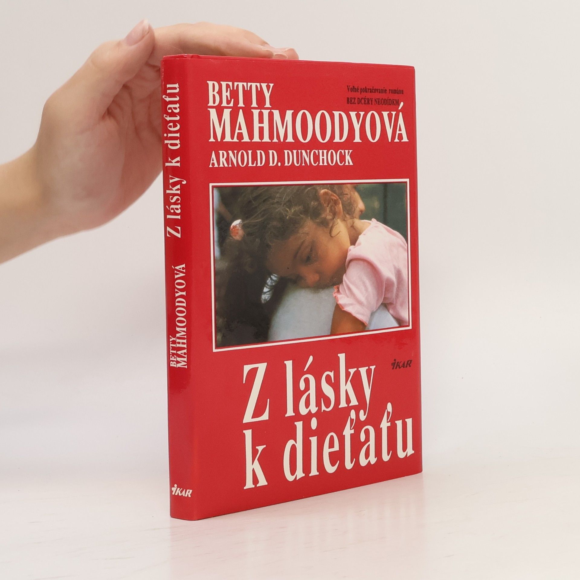 Betty Mahmoody Z lásky k dieťaťu