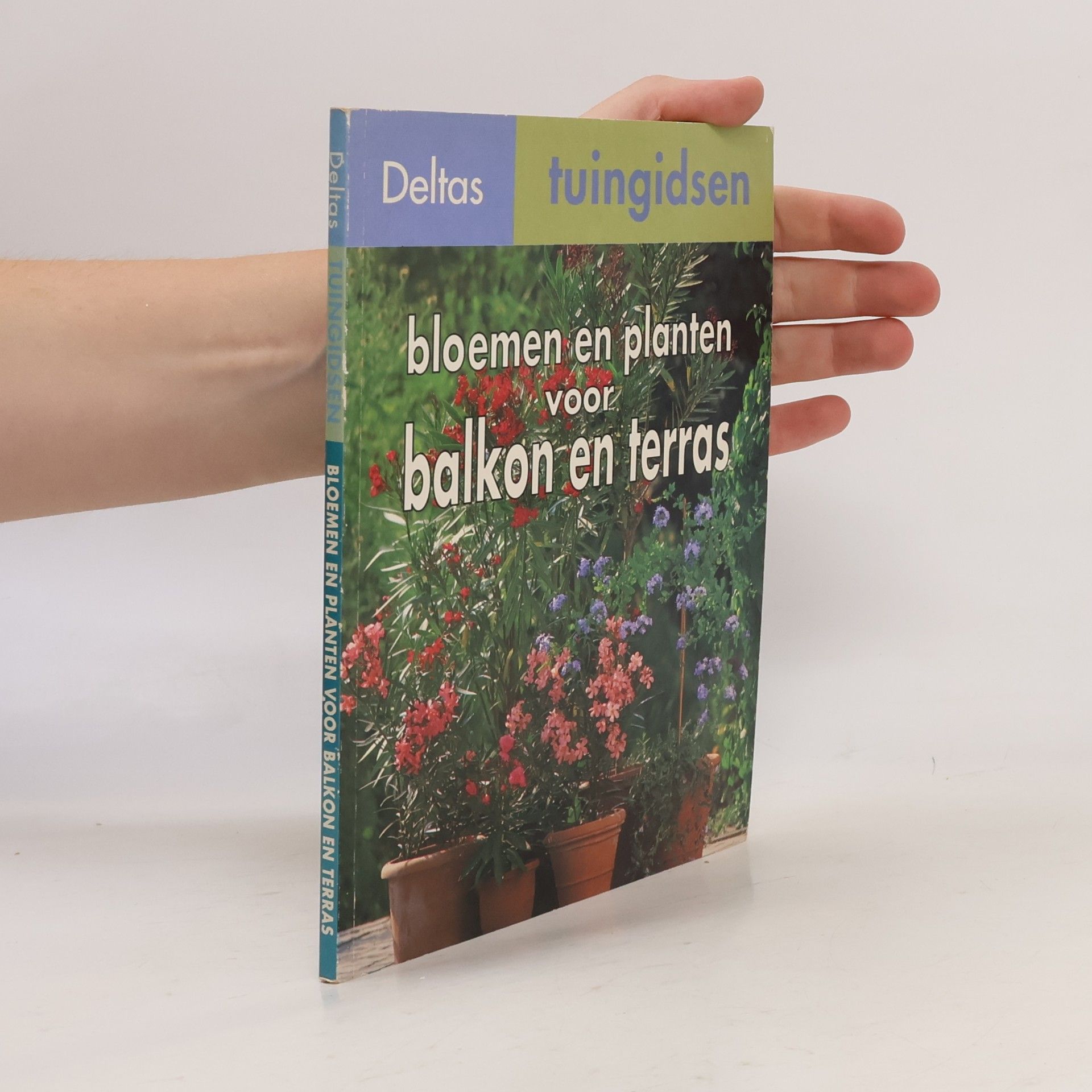 Karlheinz Jacobi Deltas Tuingidsen - 9: Bloemen en planten voor balkon en terras