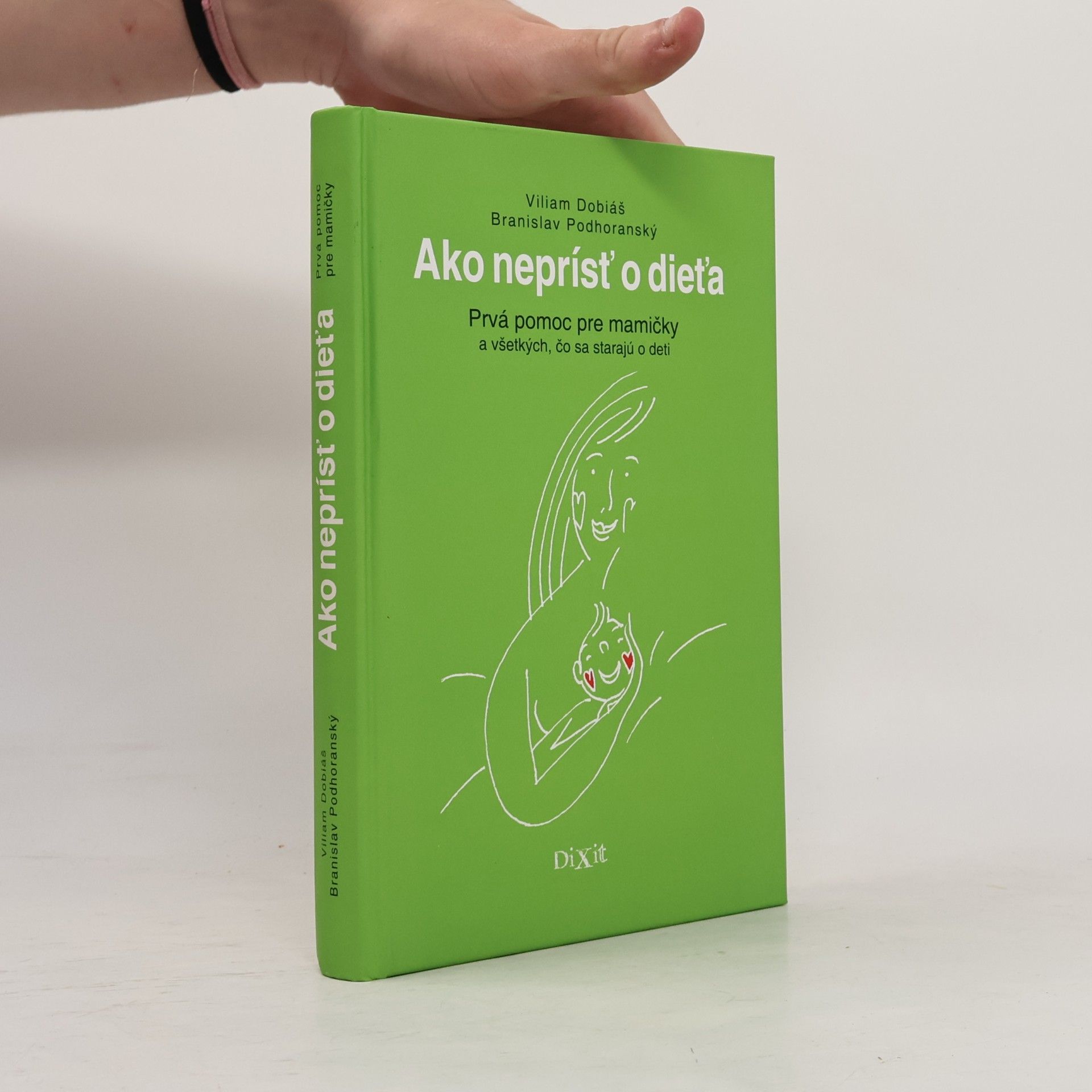 Ako neprísť o dieťa. Prvá pomoc pre mamičky a všetkých, čo sa starajú o deti