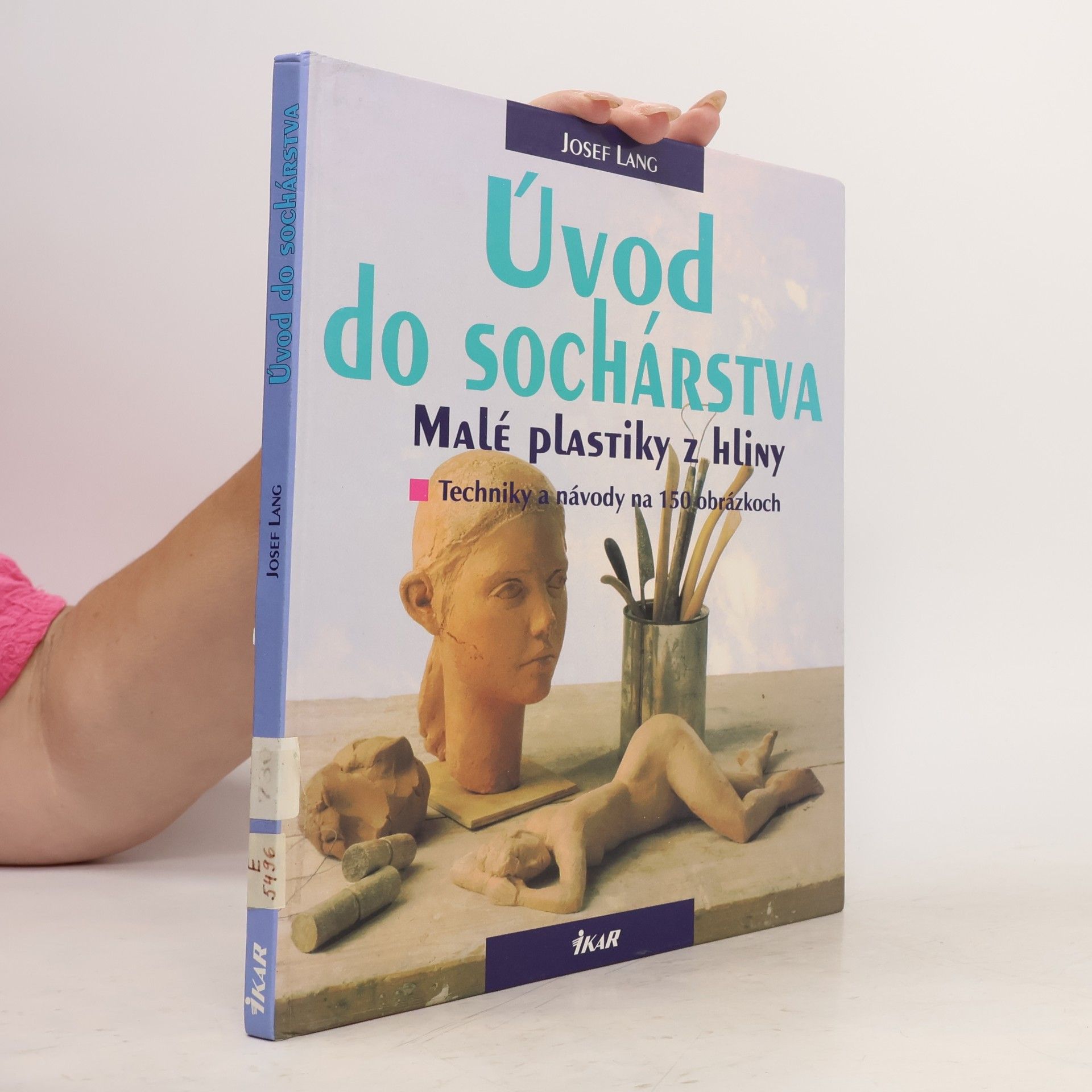 Josef Lang Úvod do sochárstva: malé plastiky z hliny
