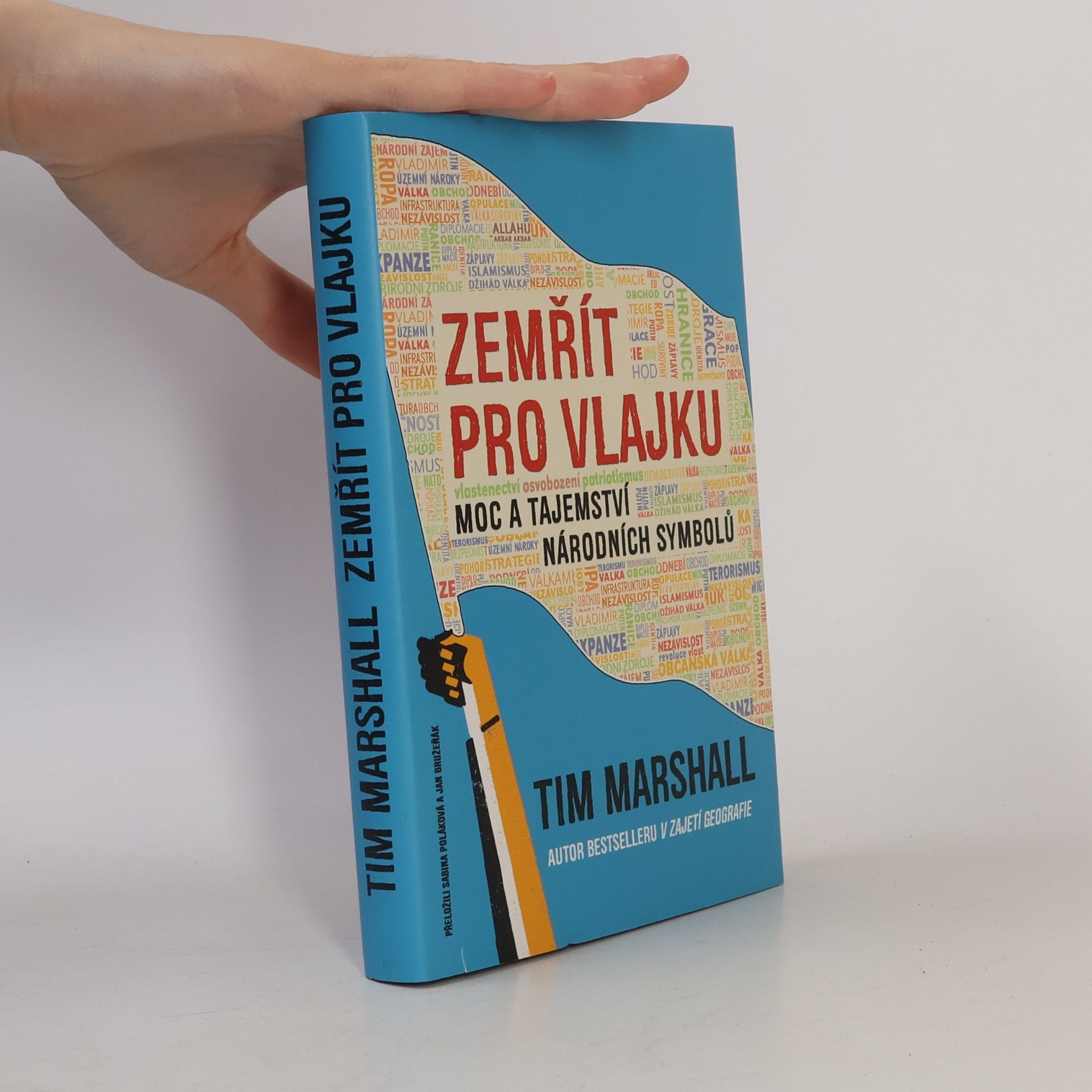 Tim Marshall Zemřít pro vlajku. Moc a tajemství národních symbolů