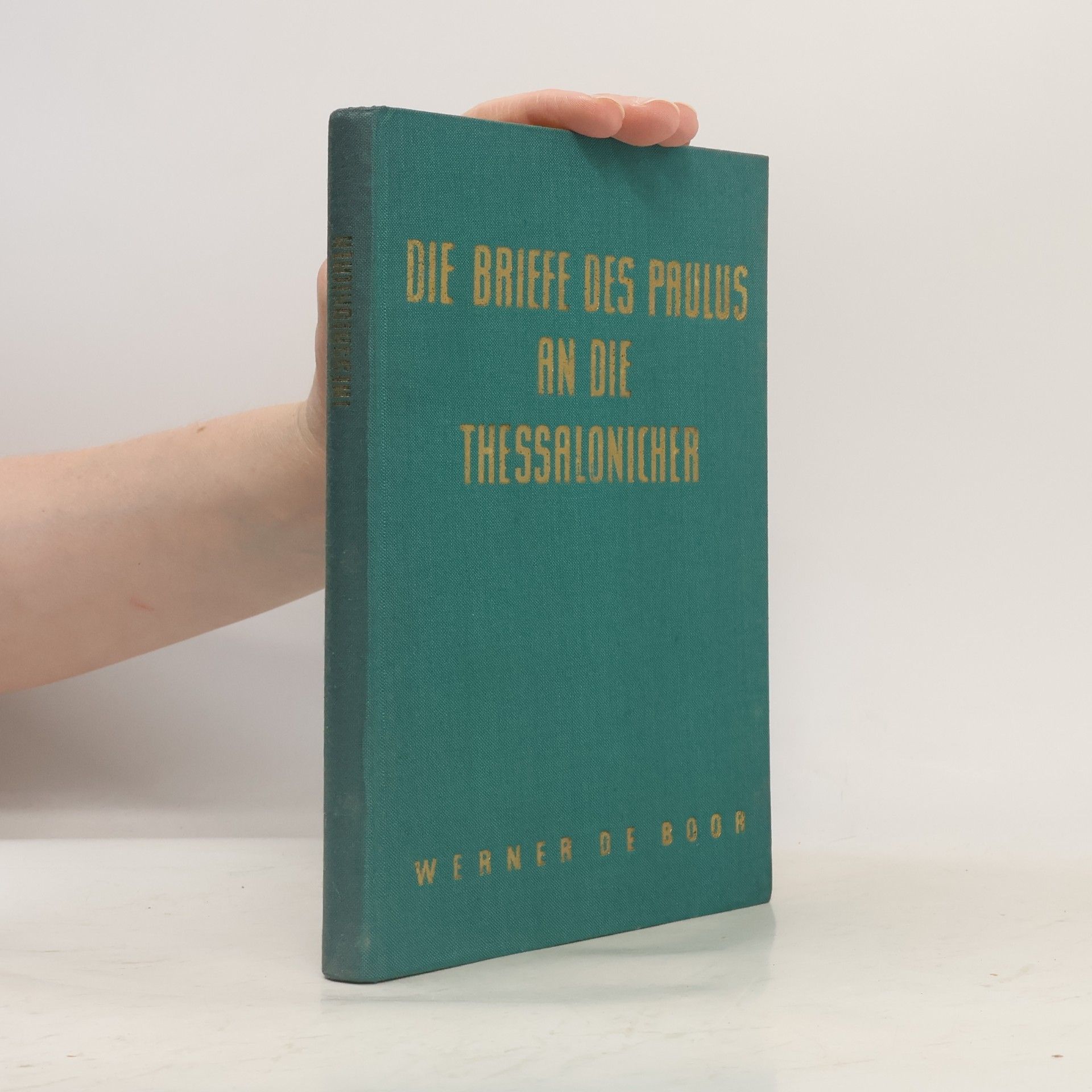 Werner de Boor Die Briefe des Paulus an die Thessalonicher