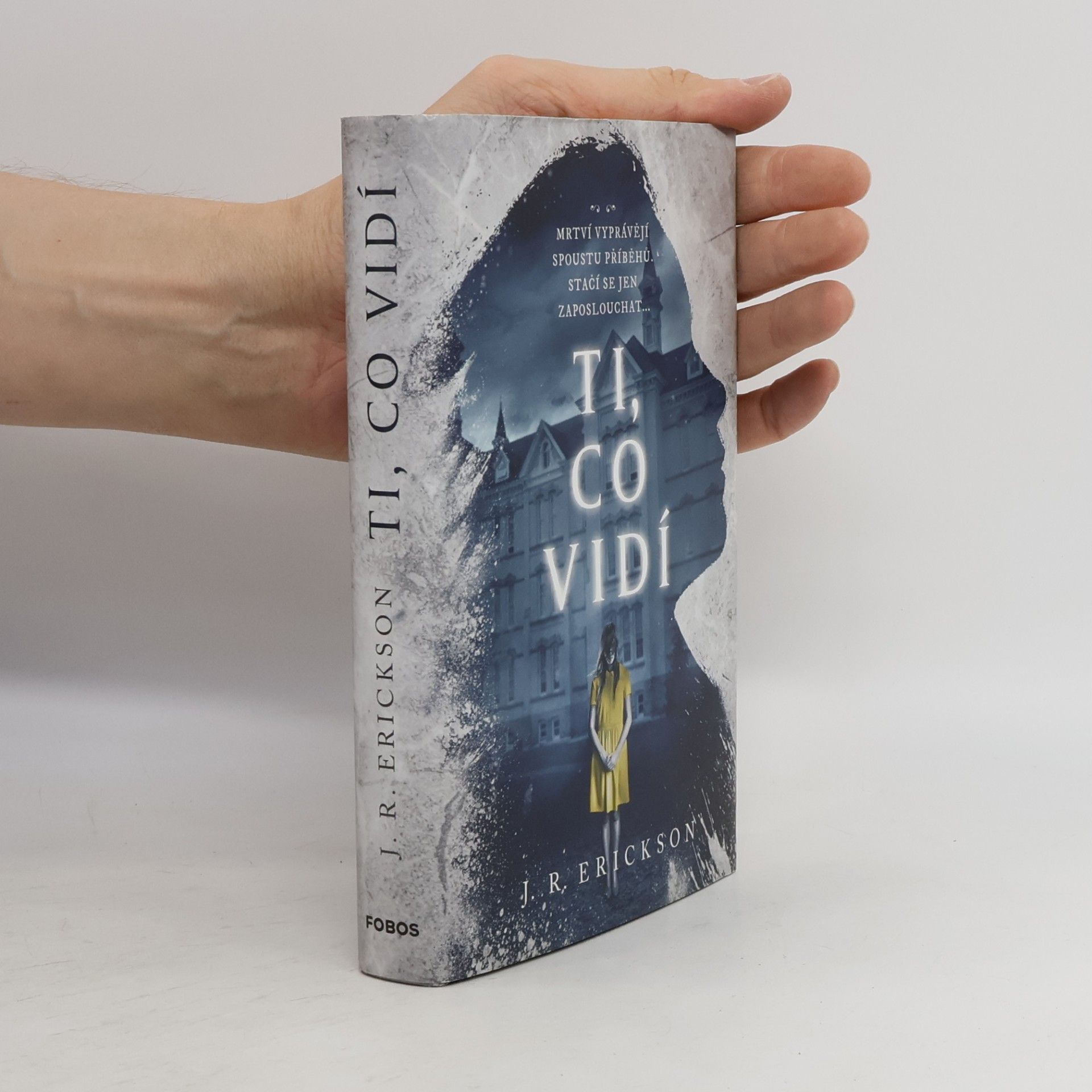 J. R. Erickson Ti, co vidí