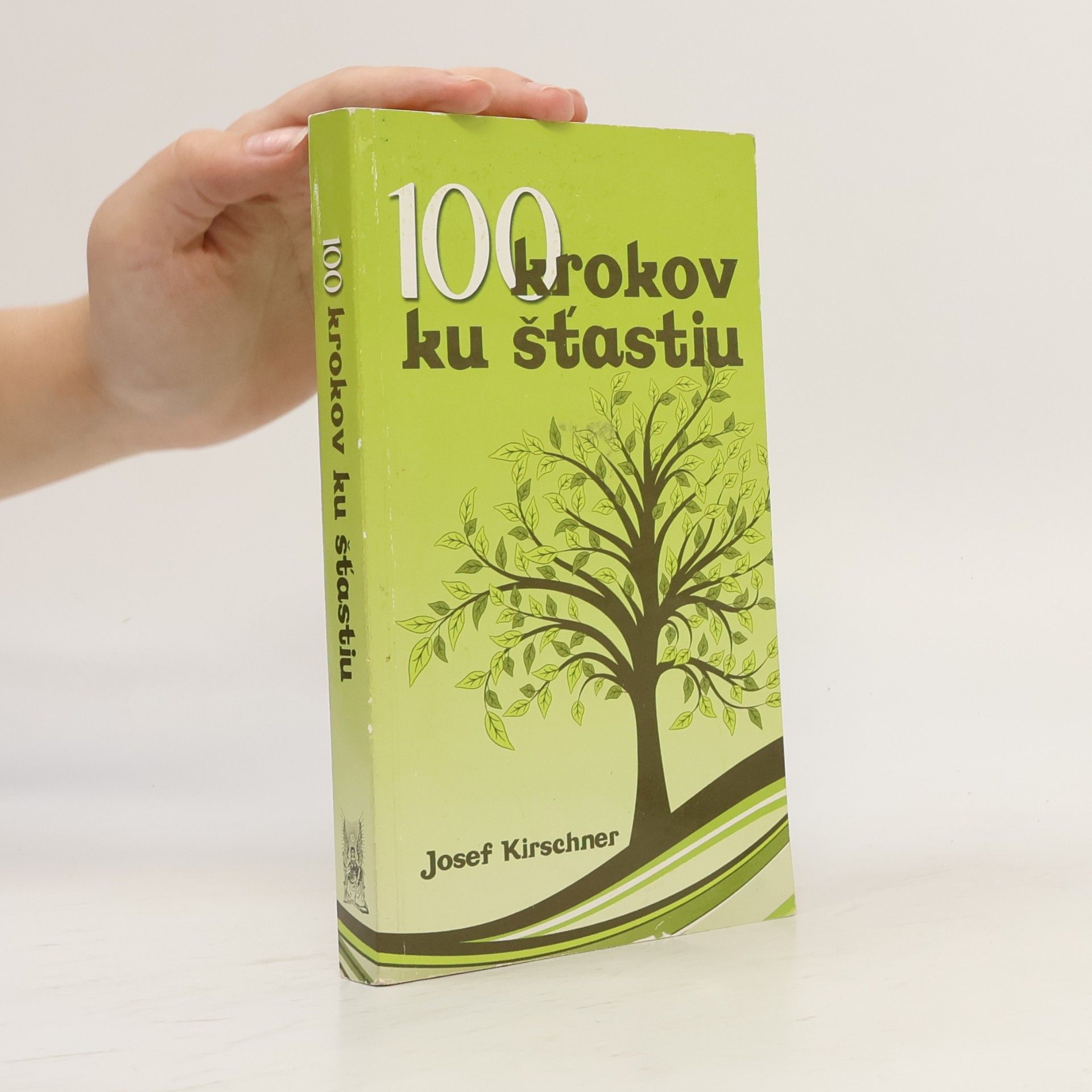 Josef Kirschner 100 krokov ku šťastiu