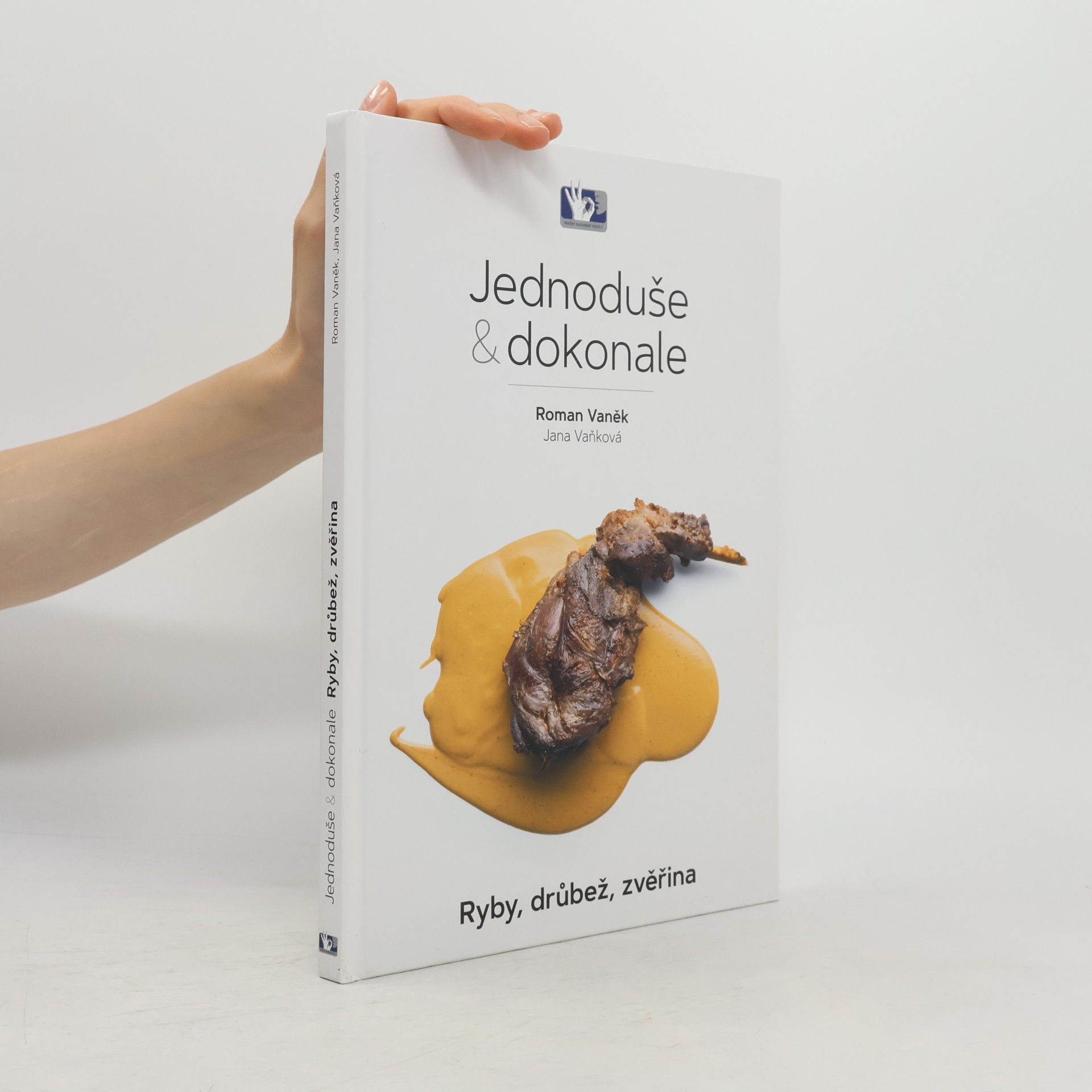 Jednoduše & dokonale : ryby, drůbež, zvěřina