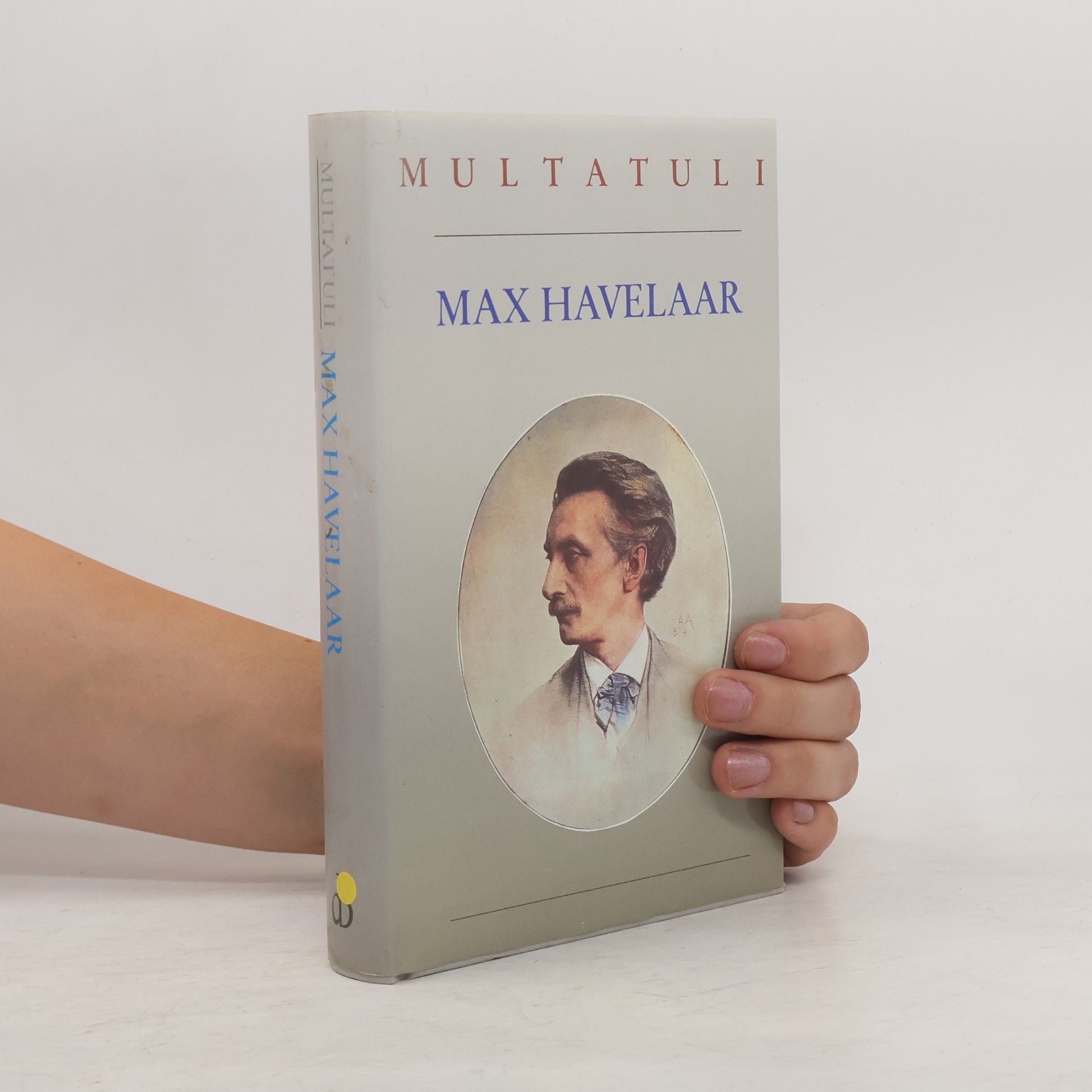 Multatuli Max Havelaar, of de Koffieveilingen der Nederlandsche Handel-Maatschappij