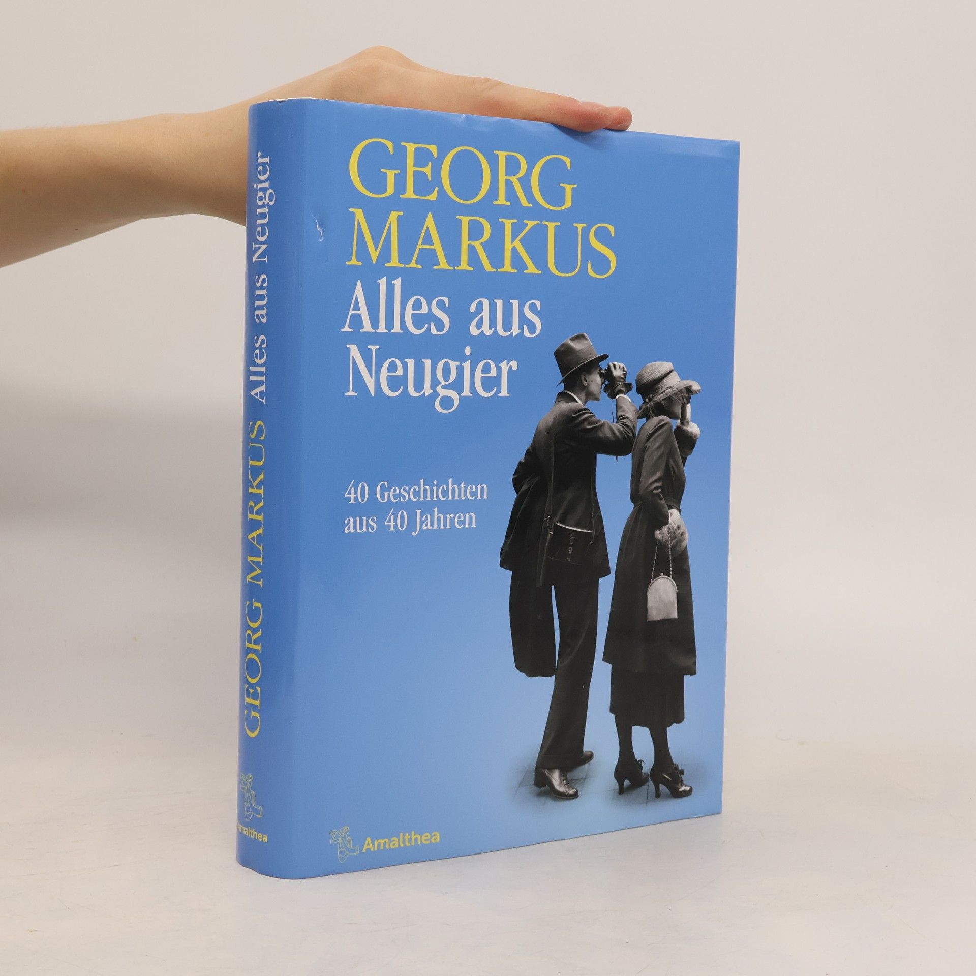 Alles aus Neugier: 40 Geschichten aus 40 Jahren