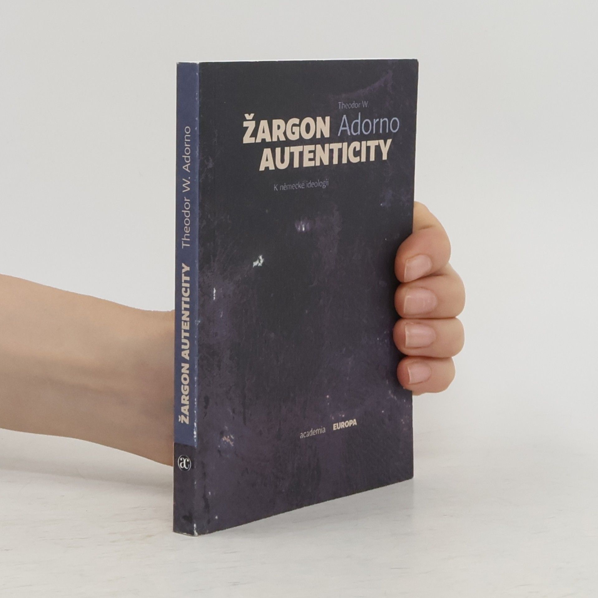 Theodor W. Adorno Žargon autenticity : k německé ideologii