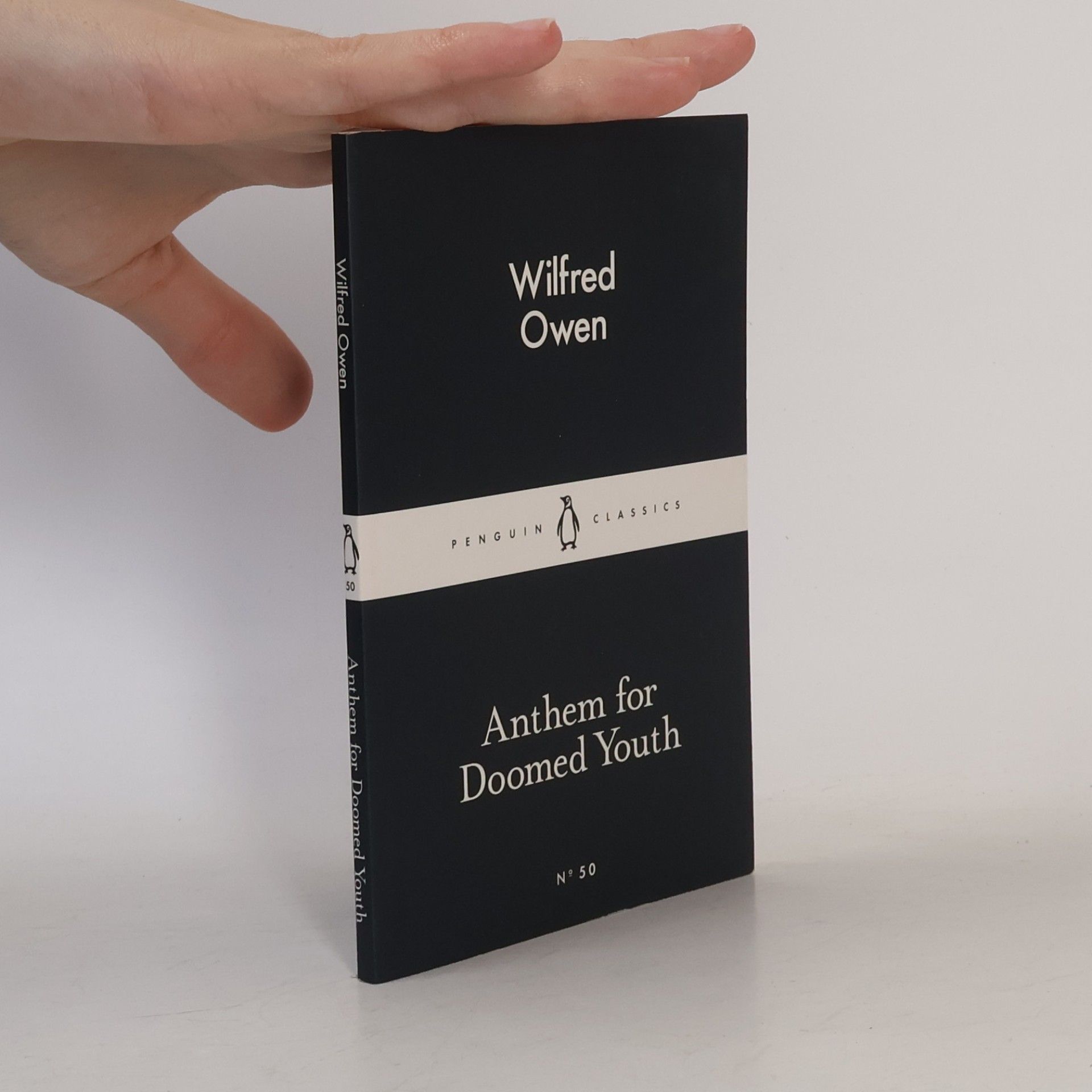Wilfred Owen Penguin Classics - 50: Anthem for Doomed Youth