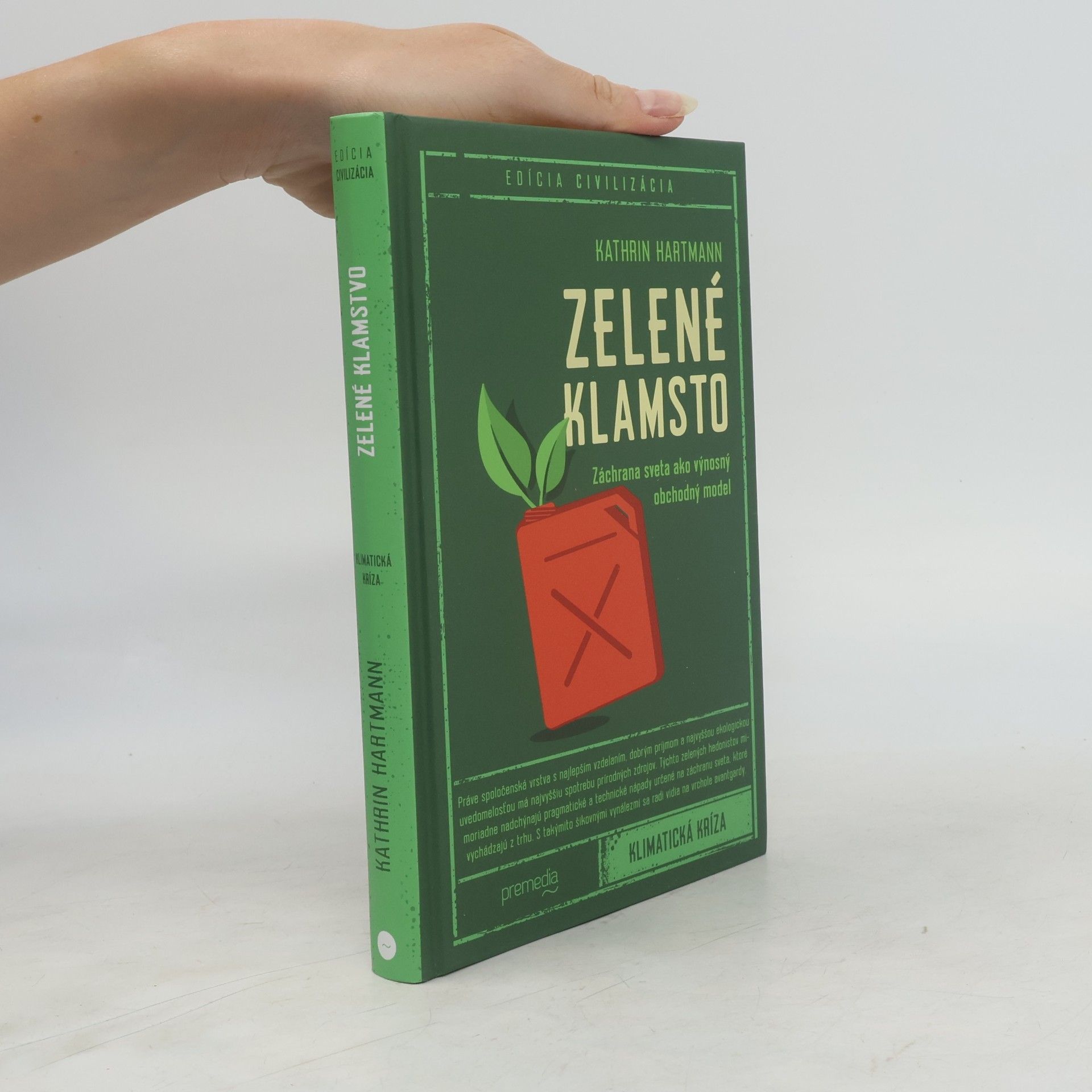 Kathrin Hartmann Zelené klamstvo: Záchrana sveta ako výnosný obchodný model