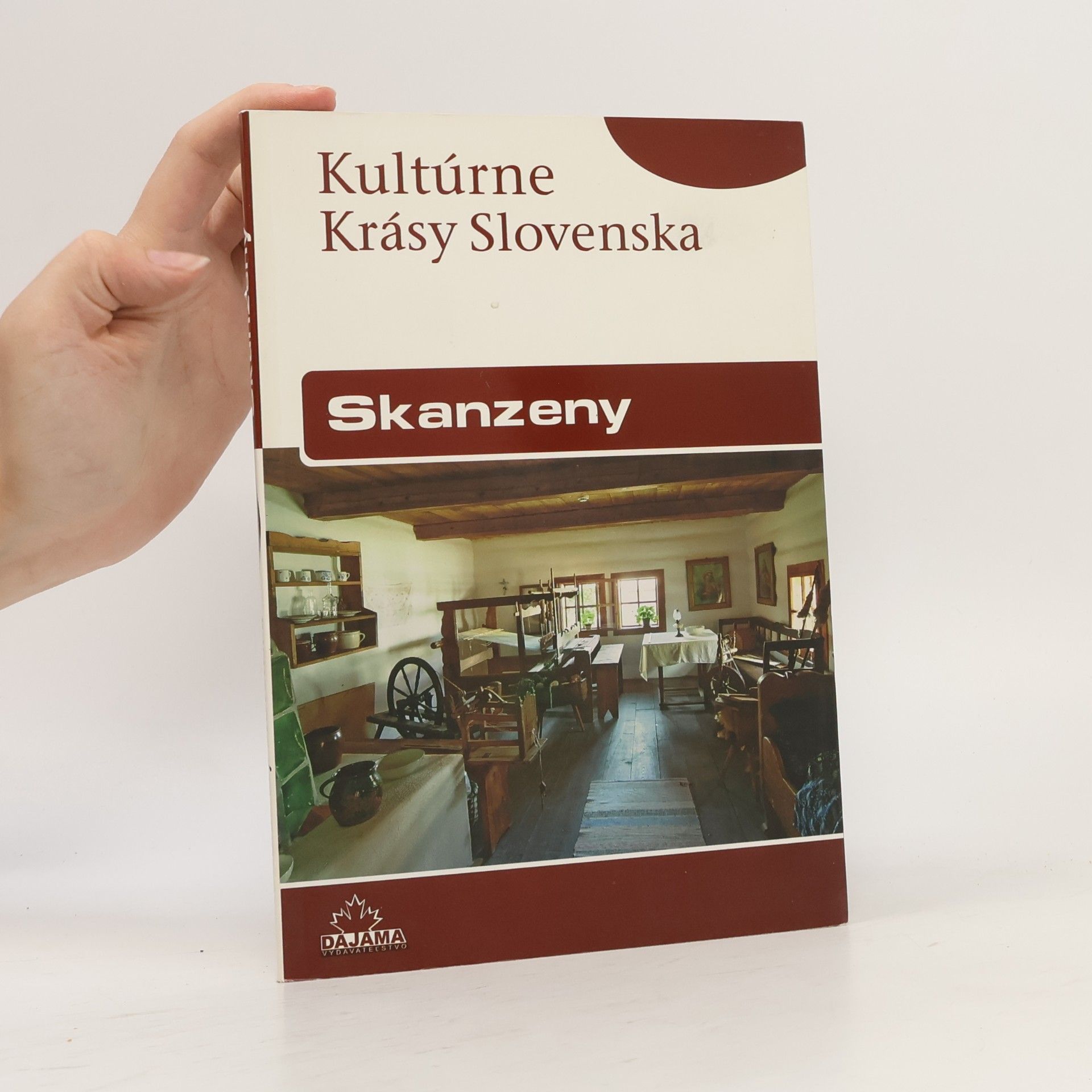 Iveta Zuskinová Kultúrne krásy Slovenska - Skanzeny