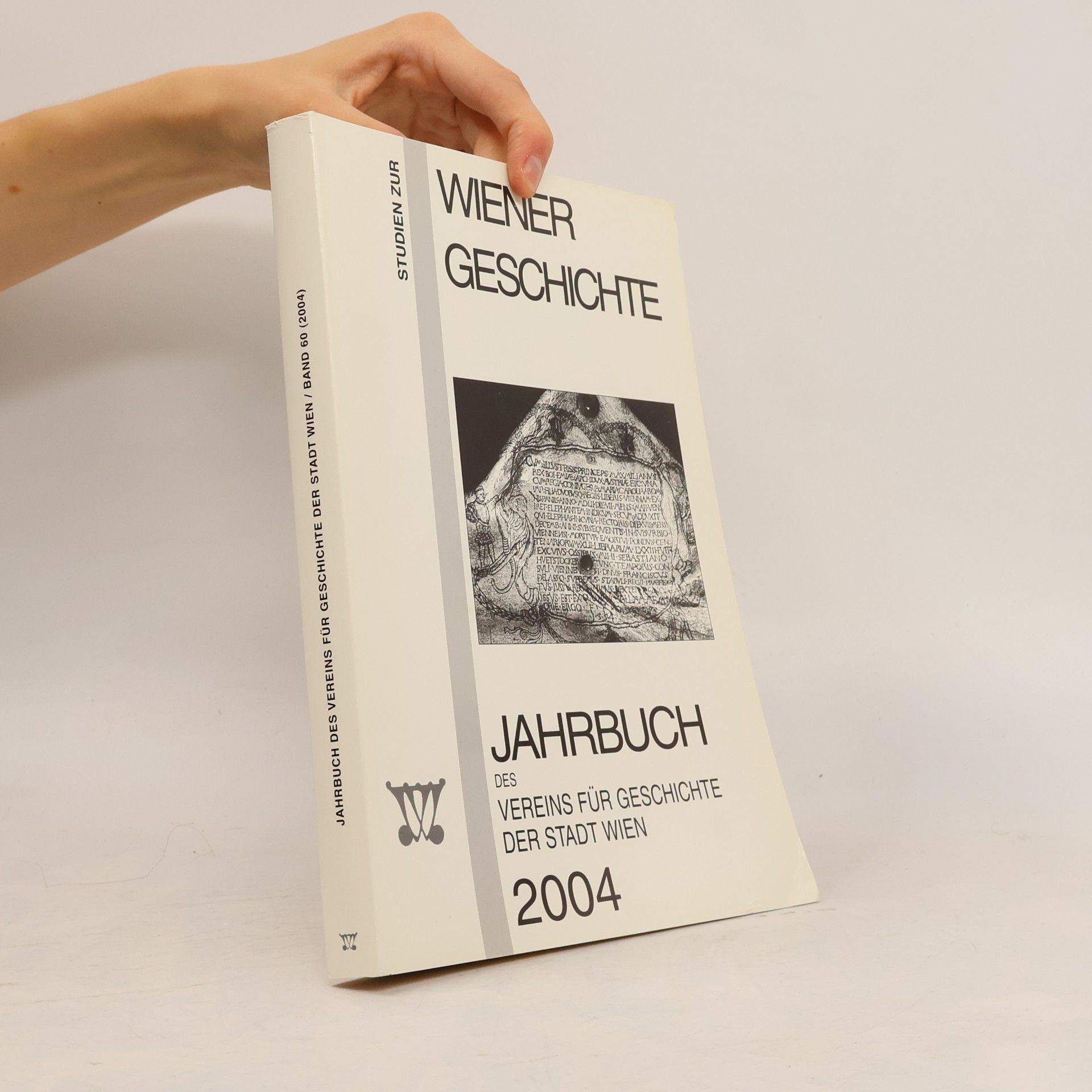 Autorenkollektiv Wiener Geschichte. Jahrbuch des Vereins für Geschichte der Stadt Wien 2004