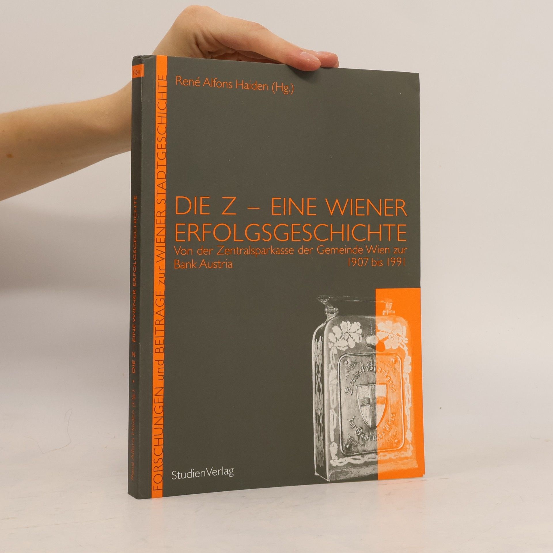René Alfons Haiden Forschungen und Beiträge zur Wiener Stadtgeschichte - 104: Die Z - eine Wiener Erfolgsgeschichte