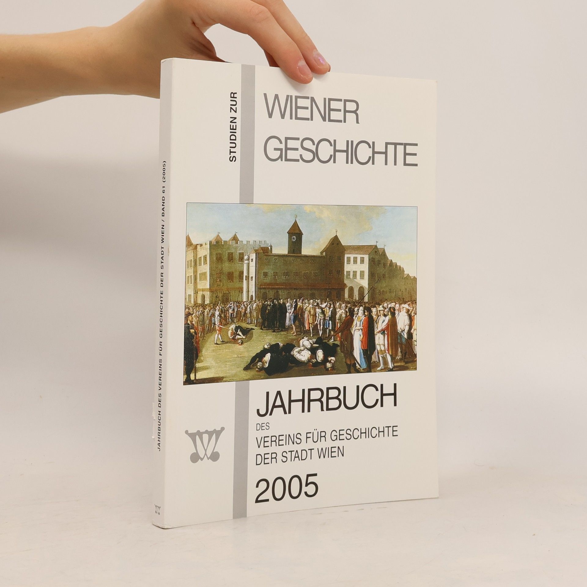 Kolektiv autorů Jahrbuch des Vereins für Geschichte der Stadt Wien 61/2005