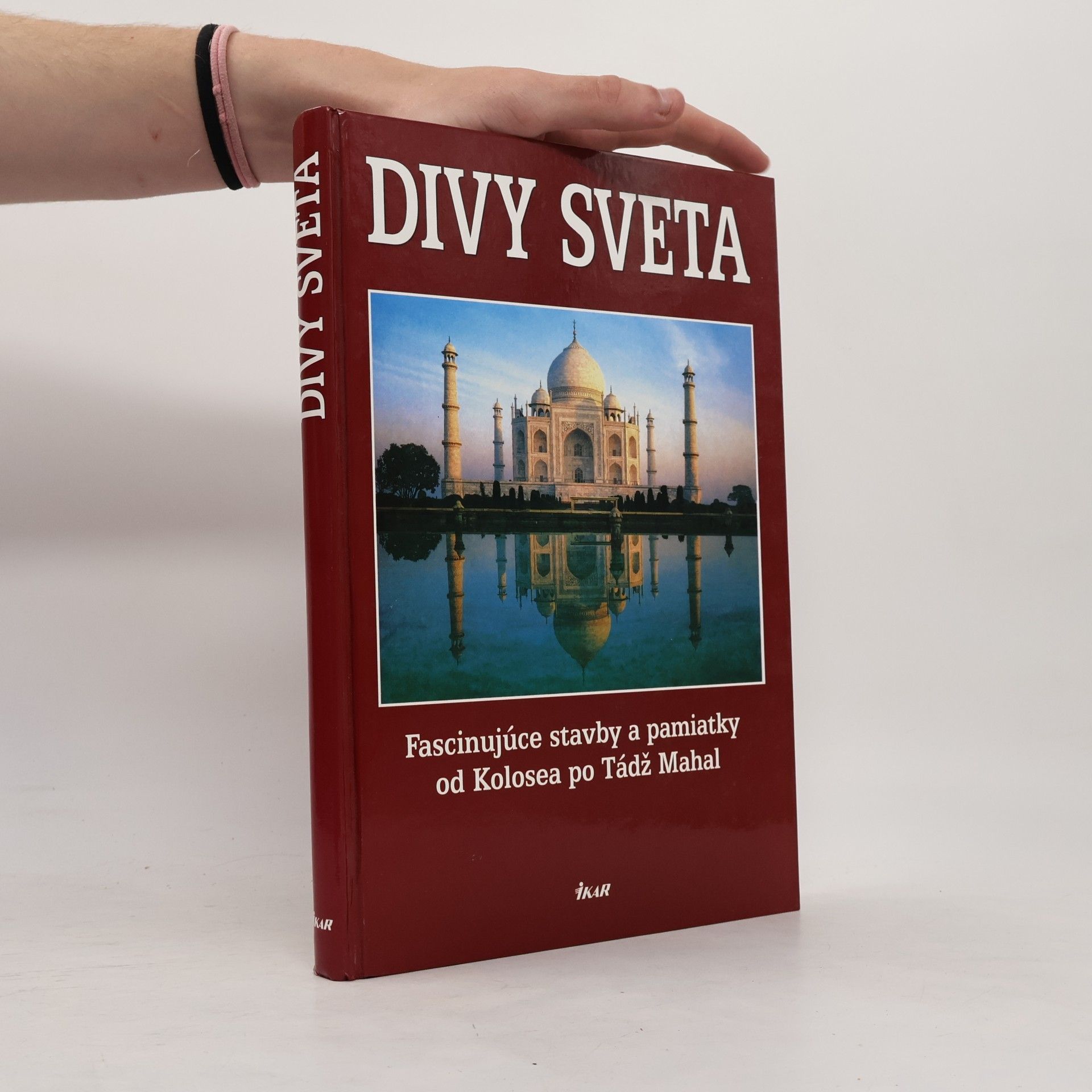 Collectif d'auteurs Divy sveta. Fascinujúce stavby a pamiatky od Kolosea po Tádž Mahal