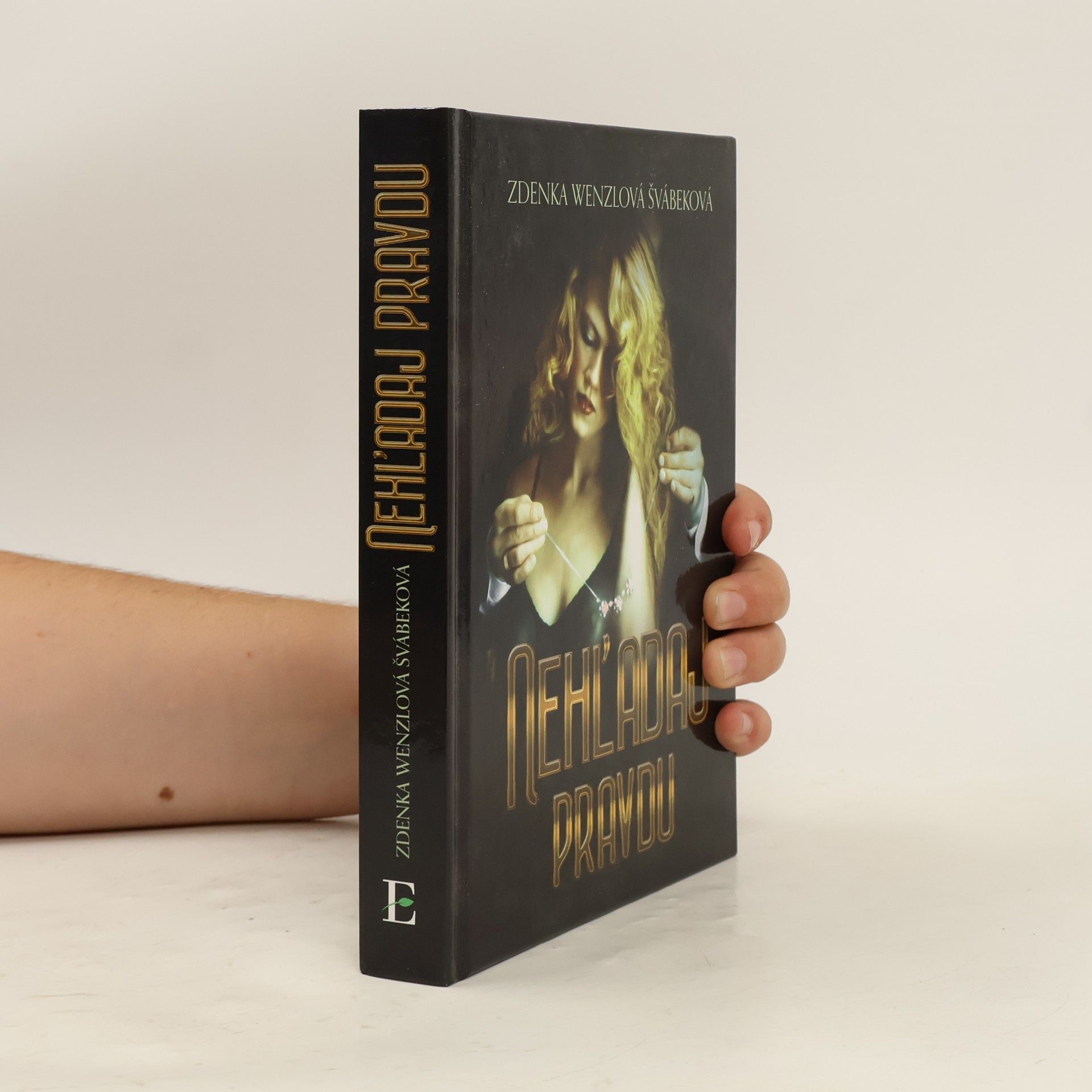 Zdenka Wenzlová Švábeková Nehľadaj pravdu