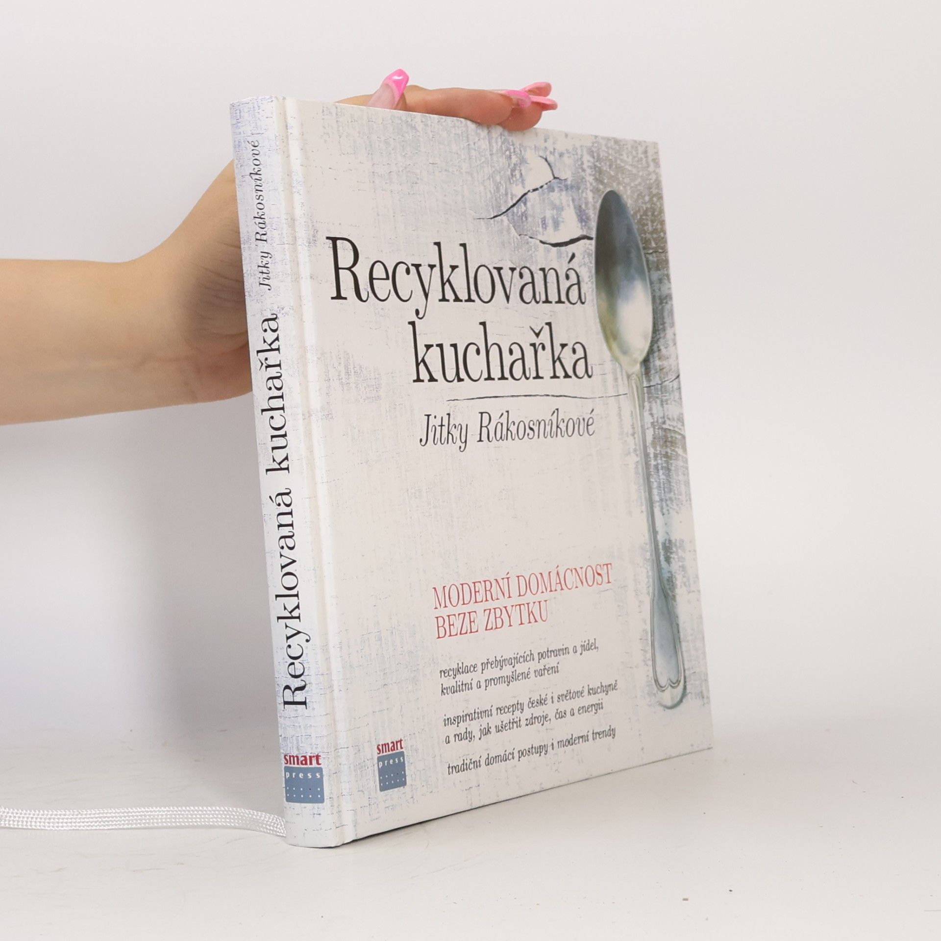 Jitka Rákosníková Recyklovaná kuchařka Jitky Rákosníkové. Moderní domácnost beze zbytku