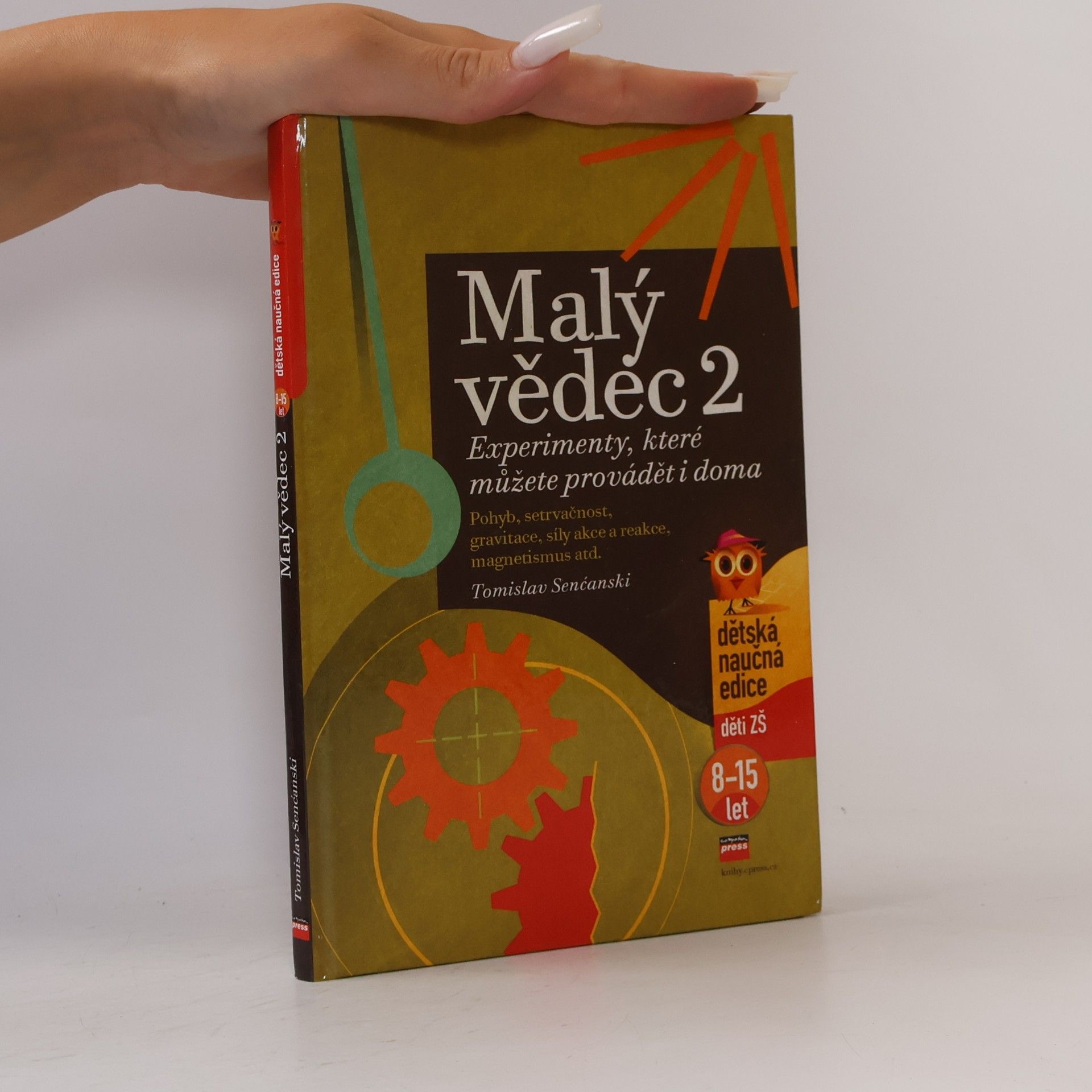 Tomislav Senćanski Malý vědec. Experimenty, které můžete provádět i doma. Díl 2.