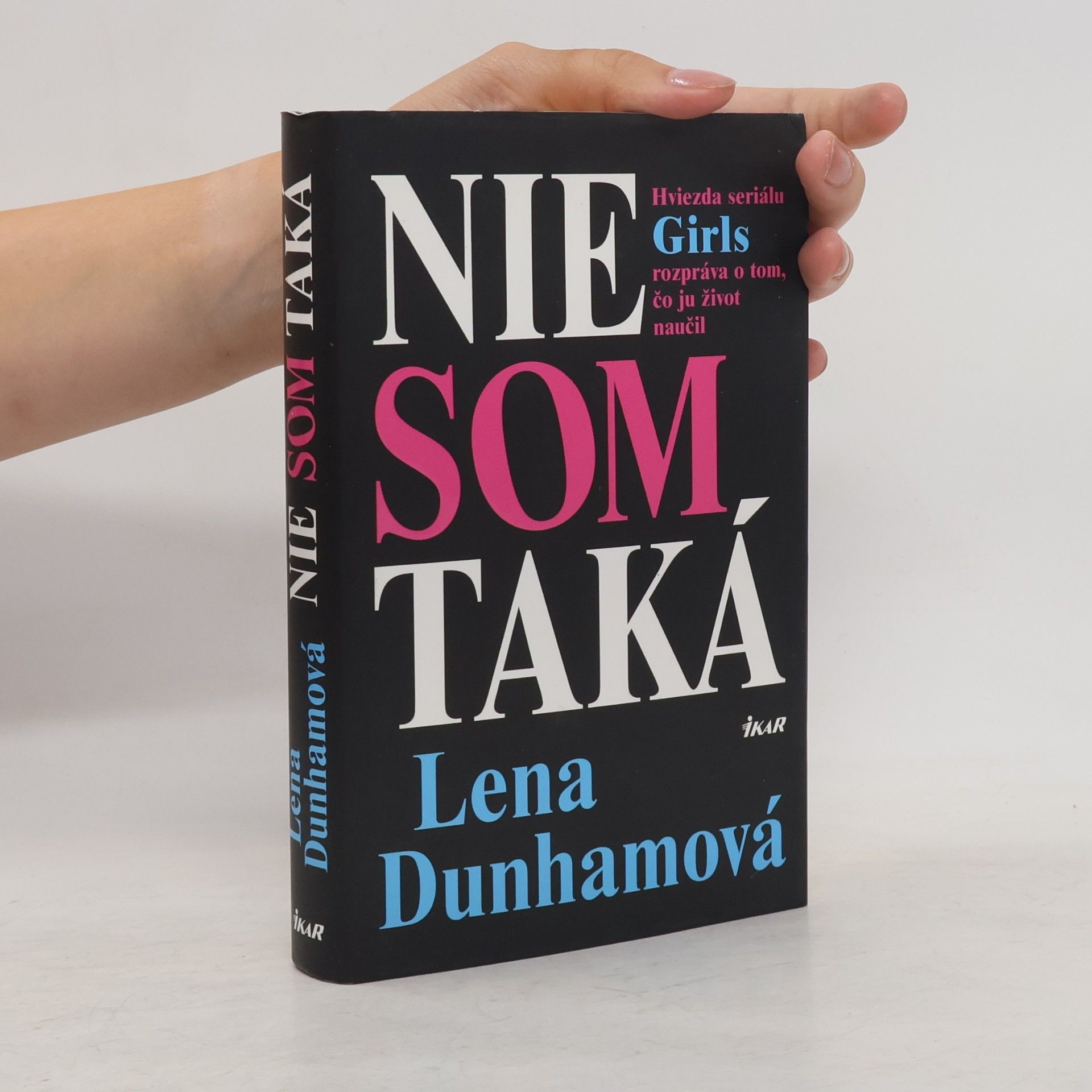 Lena Dunham Nie som taká : hviezda seriálu Girls rozpráva o tom, čo ju život naučil