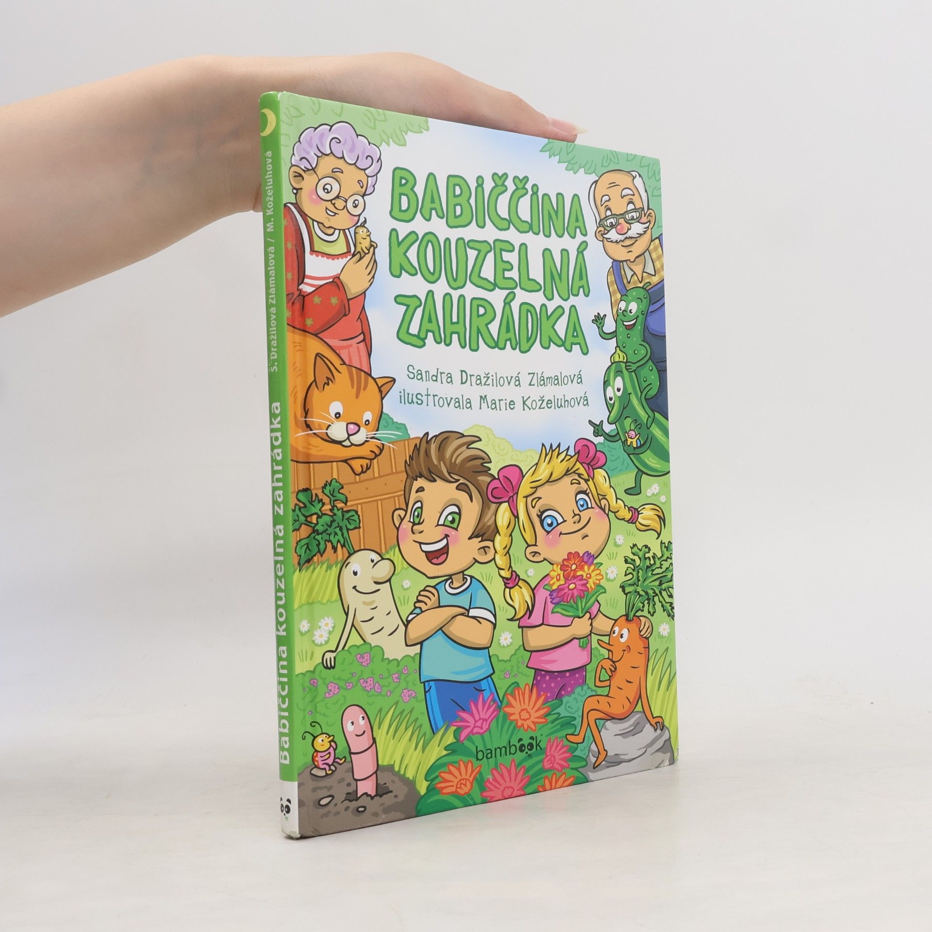 Sandra Dražilová Zlámalová Babiččina kouzelná zahrádka