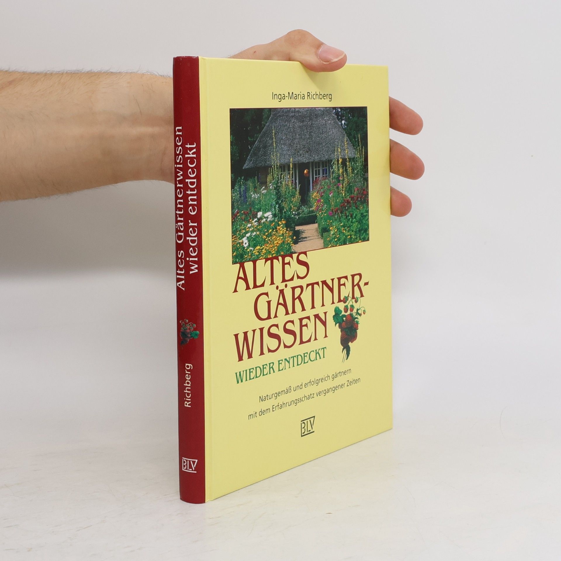 Inga-Maria Richberg Altes Gärtnerwissen wieder entdeckt