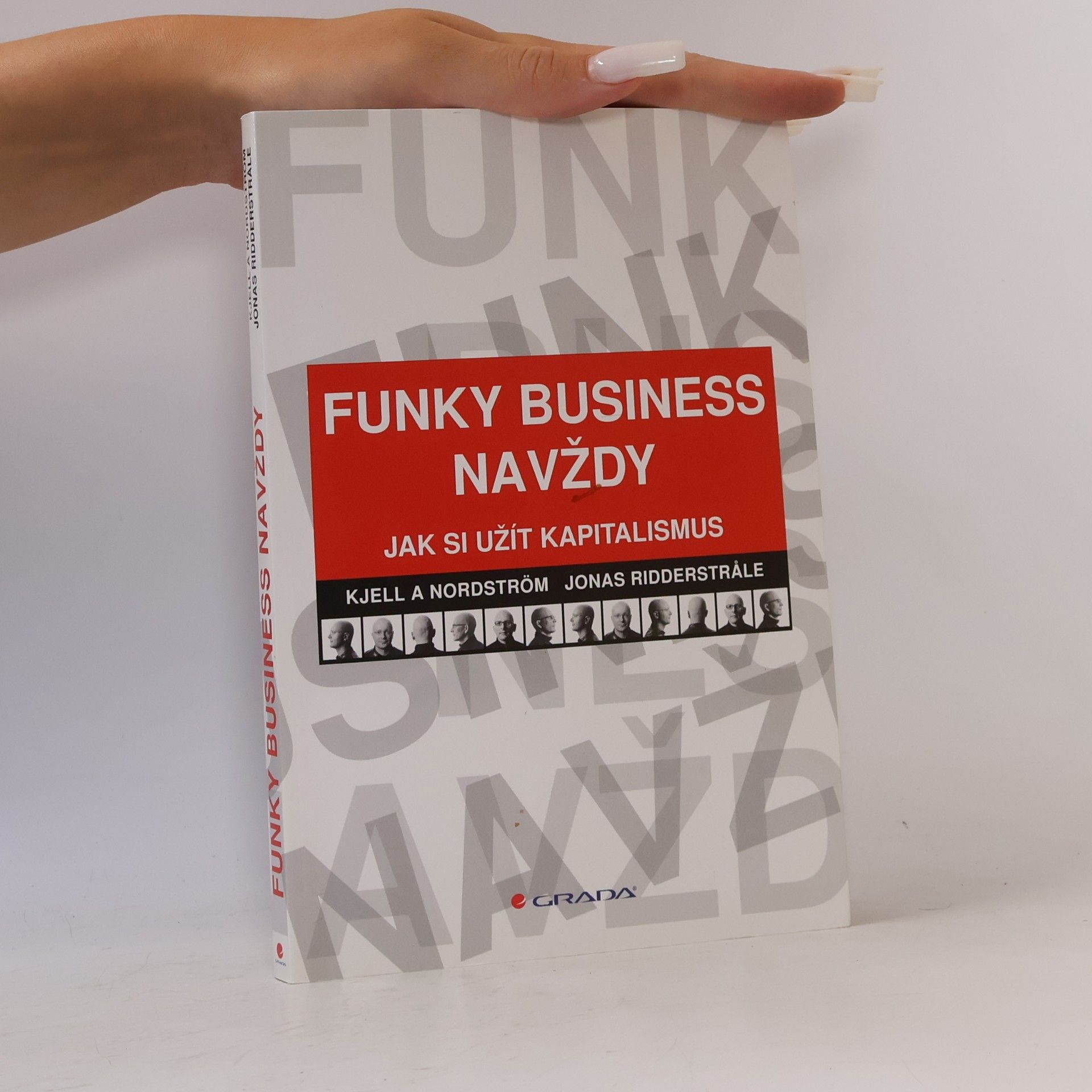Jonas Ridderstråle Funky Business navždy. Jak si užít kapitalismus