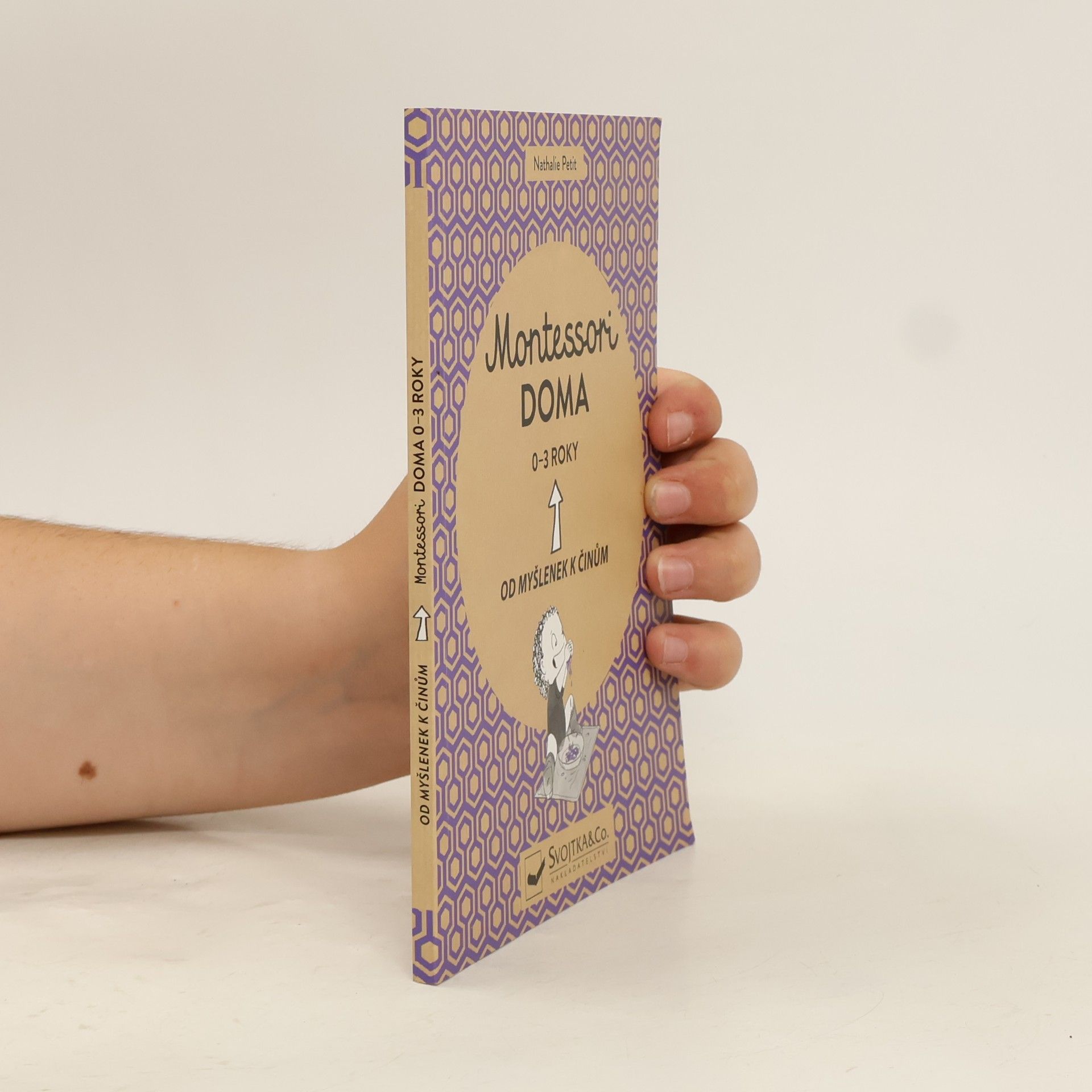 Nathalie Petit Montessori doma. Od myšlenek k činům. 0-3 roky