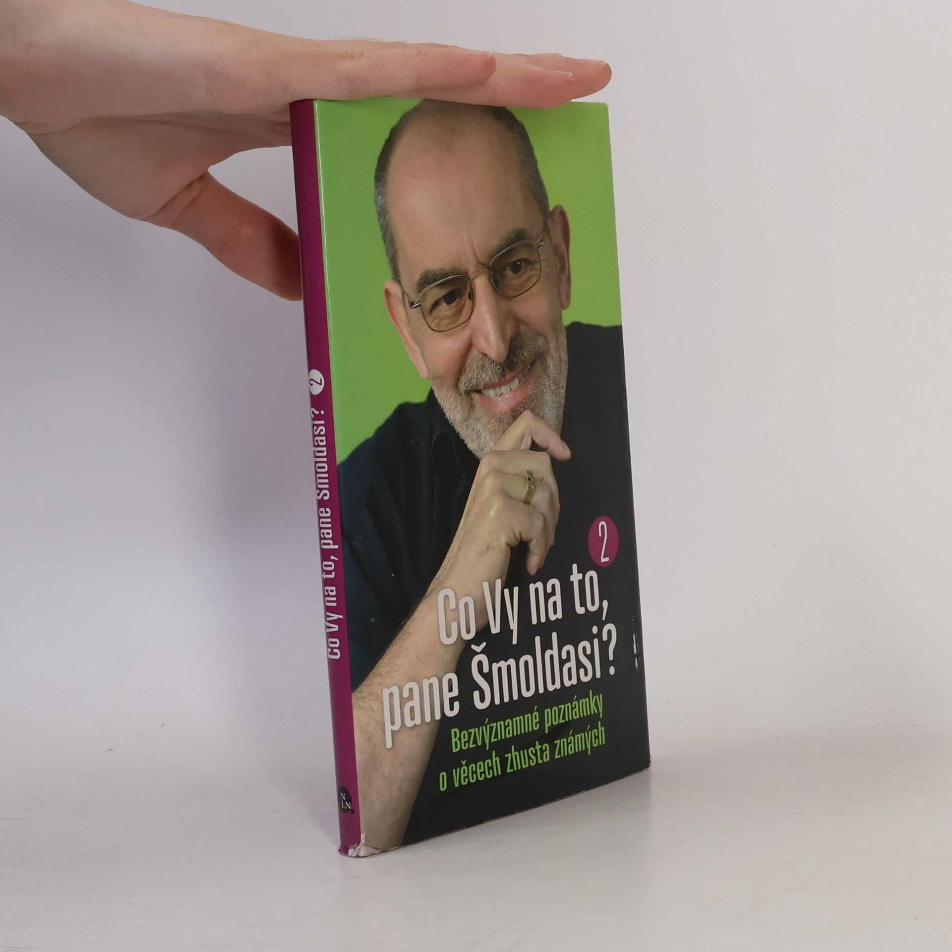 Ivo Šmoldas Co Vy na to, pane Šmoldasi? Bezvýznamné poznámky o věcech zhusta známých. 2