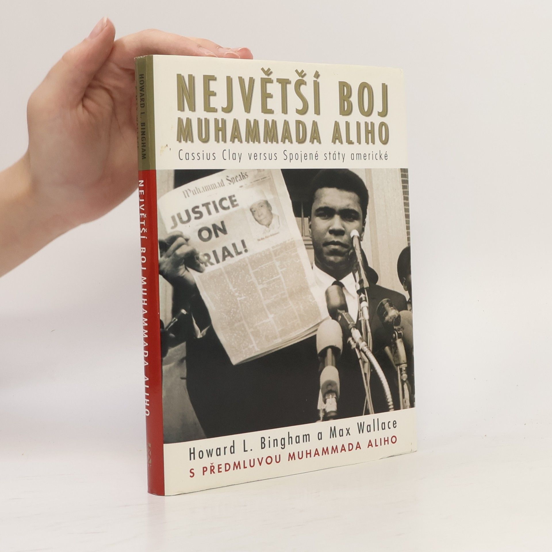 Howard L. Bingham Největší boj Muhammada Aliho : Cassius Clay versus Spojené státy americké