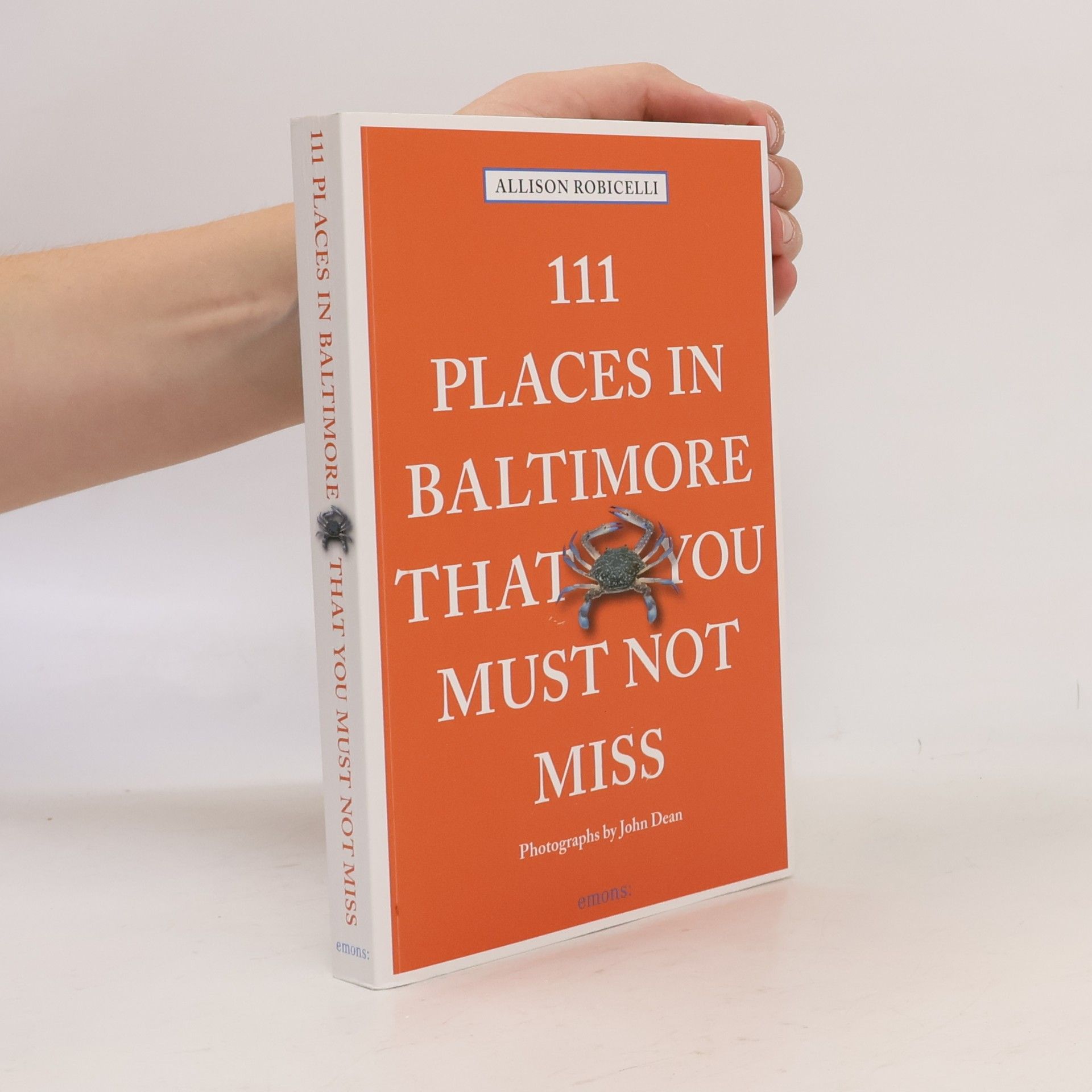 John Dean 111 Places in Baltimore That You Must Not Miss Revised & Updated
