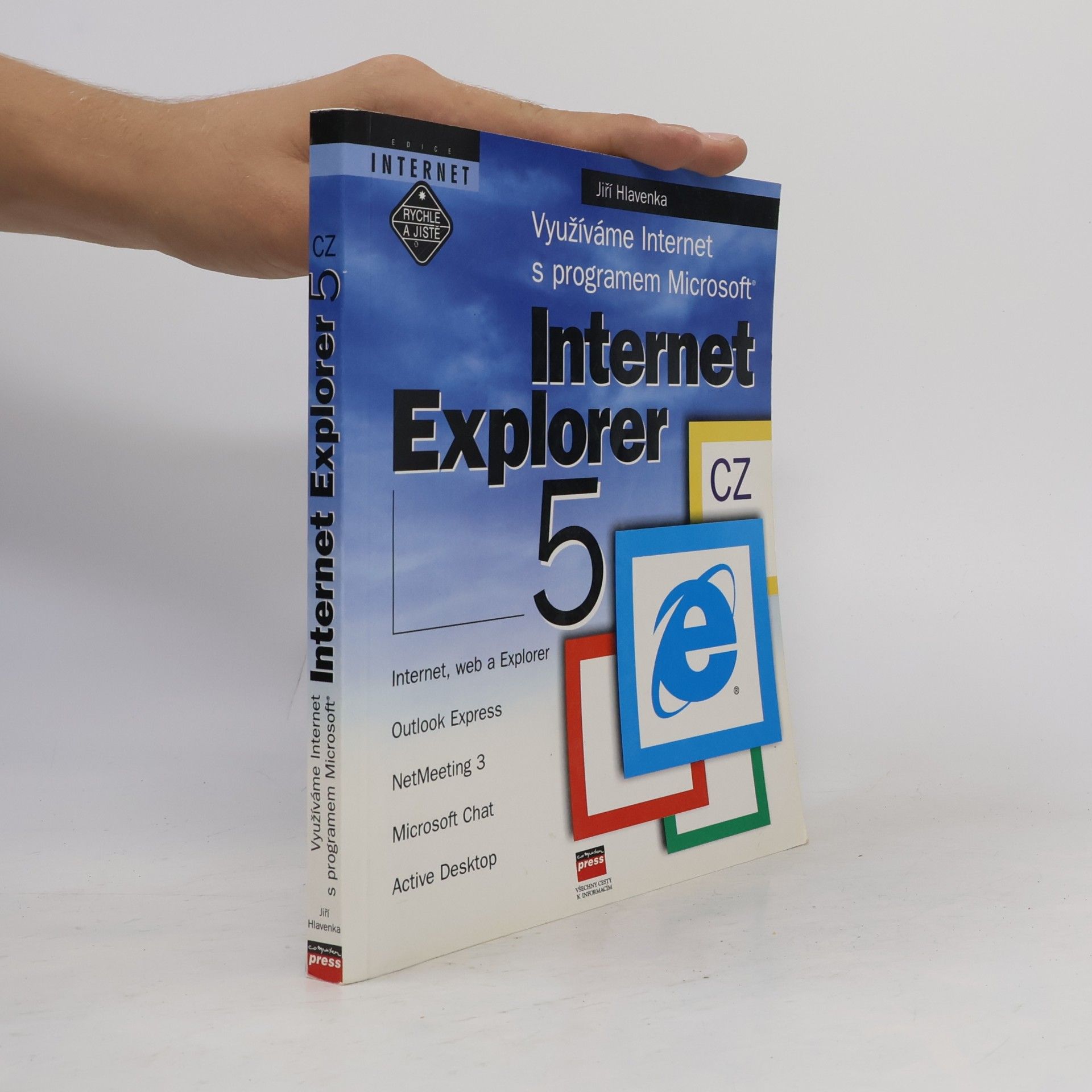 Jiří Hlavenka Využíváme Internet s programem Microsoft. Internet Explorer 5