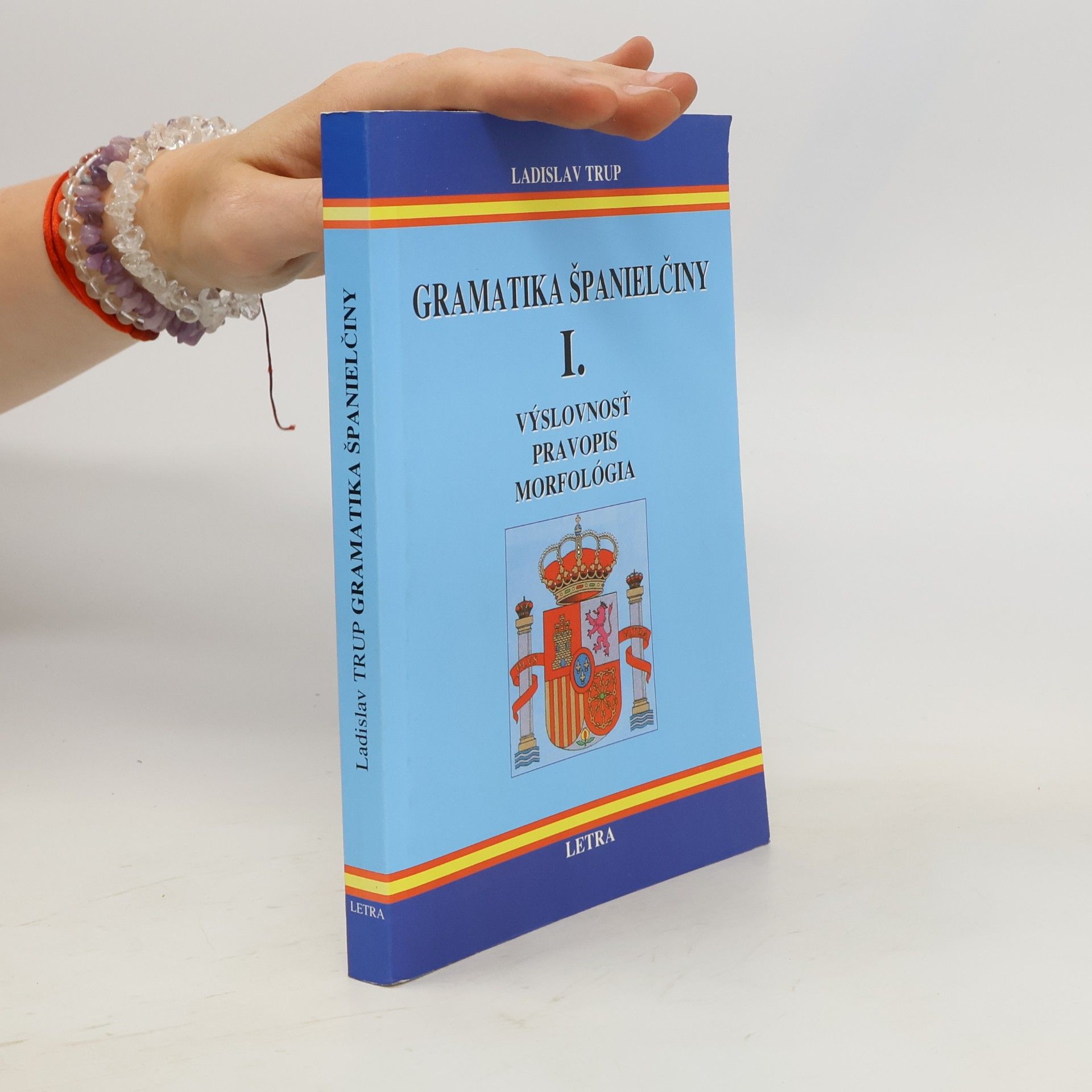 Ladislav Trup Gramatika španielčiny I. (Výslovnosť / Pravopis / Morfológia)