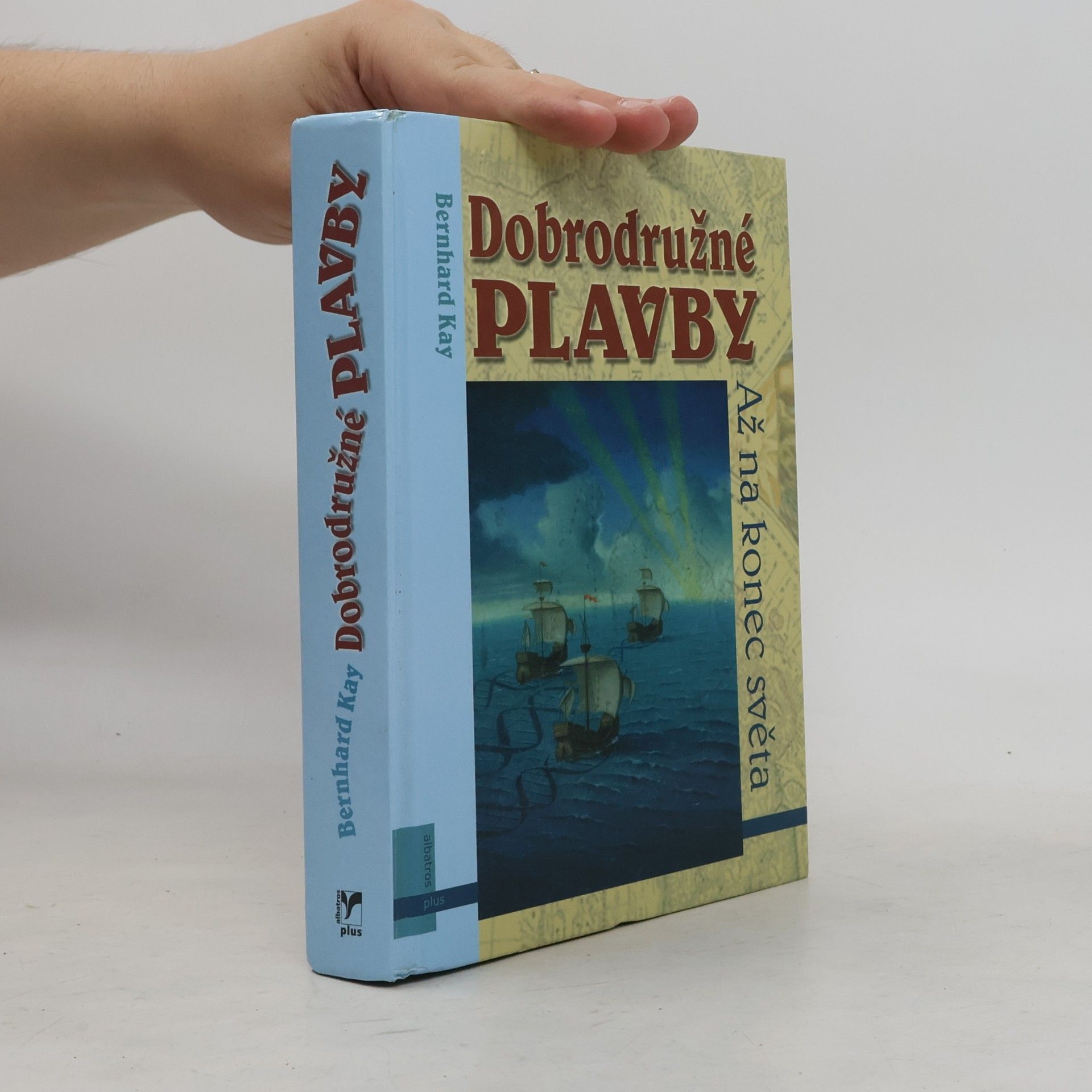 Bernhard Kay Dobrodružné plavby: Až na konec světa