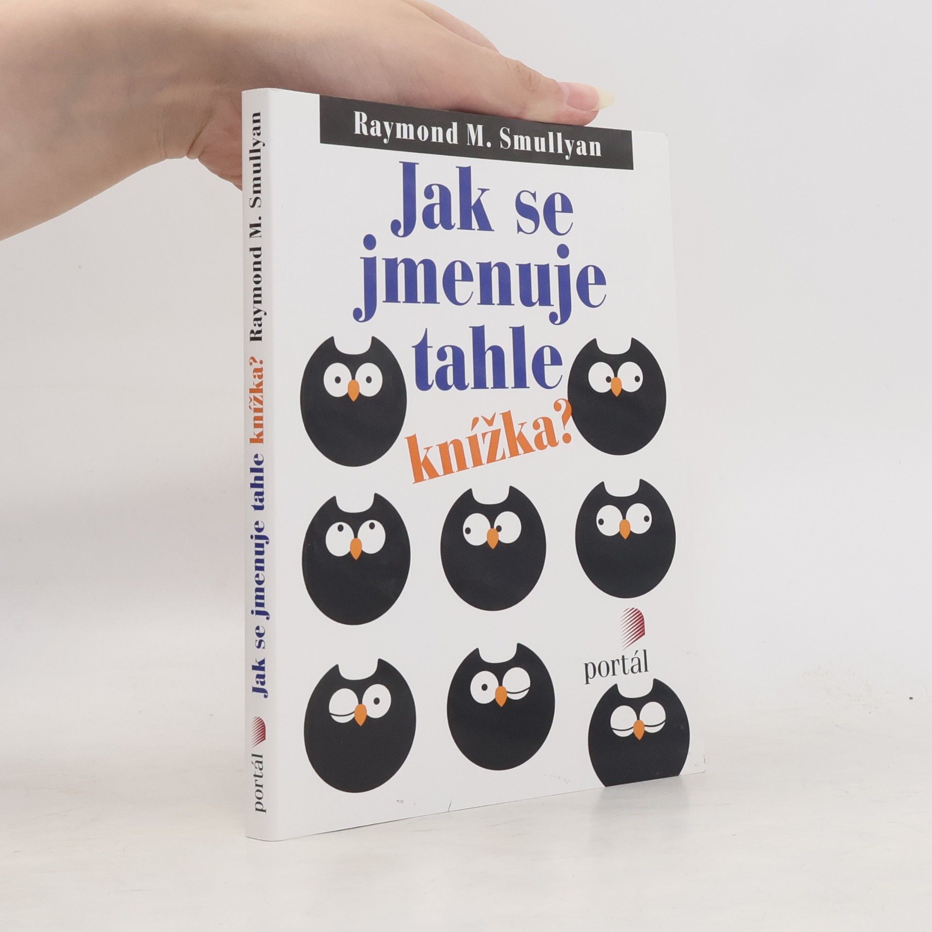 Raymond Smullyan Jak se jmenuje tahle knížka?