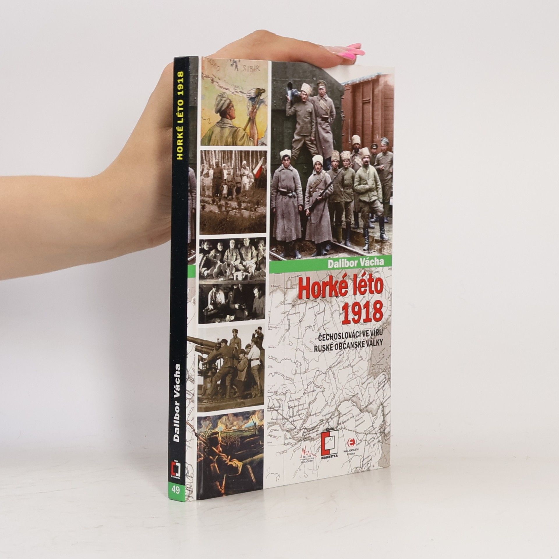 Horké léto 1918 : Čechoslováci ve víru ruské občanské války