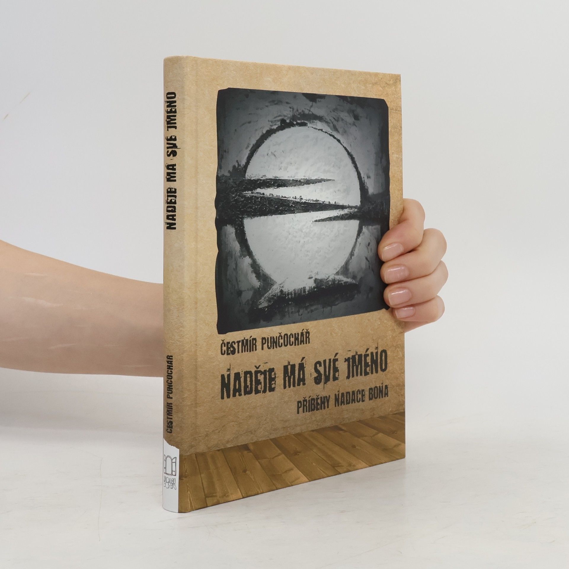 Čestmír Punčochář Naděje má své jméno - příběhy Nadace Bona