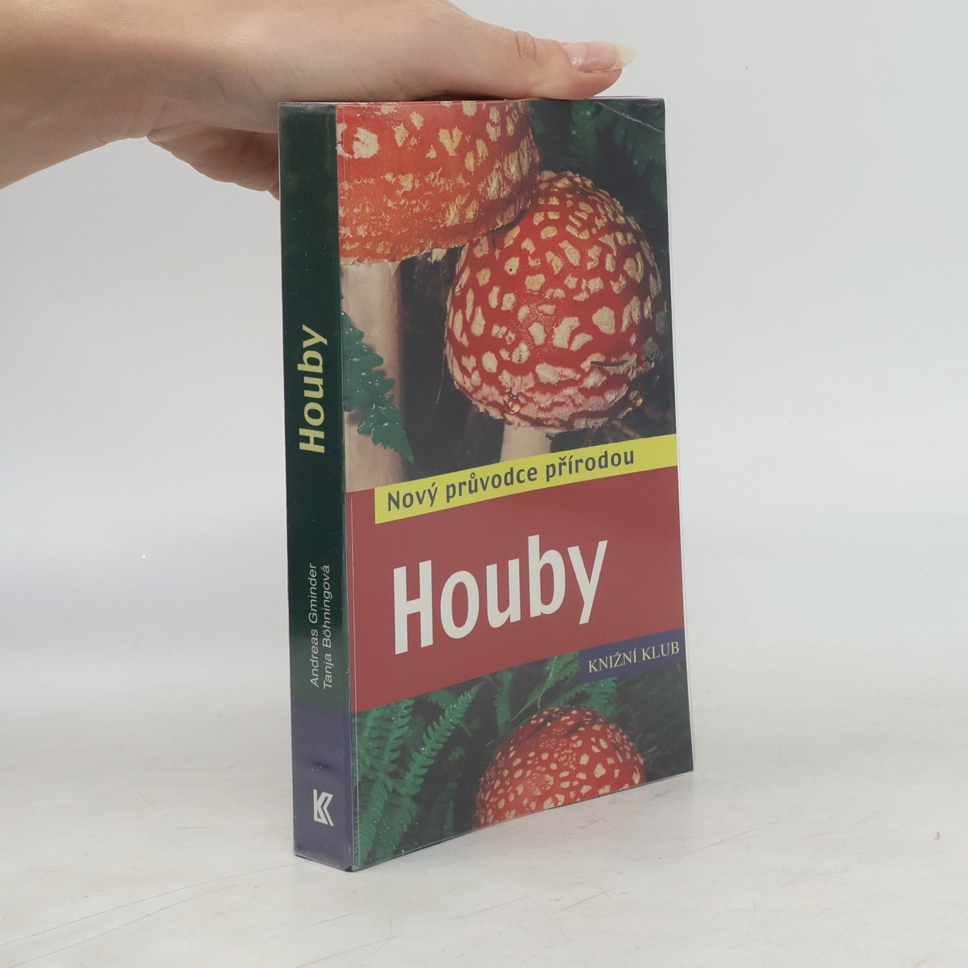 Andreas Gminder Houby - Nový průvodce přírodou